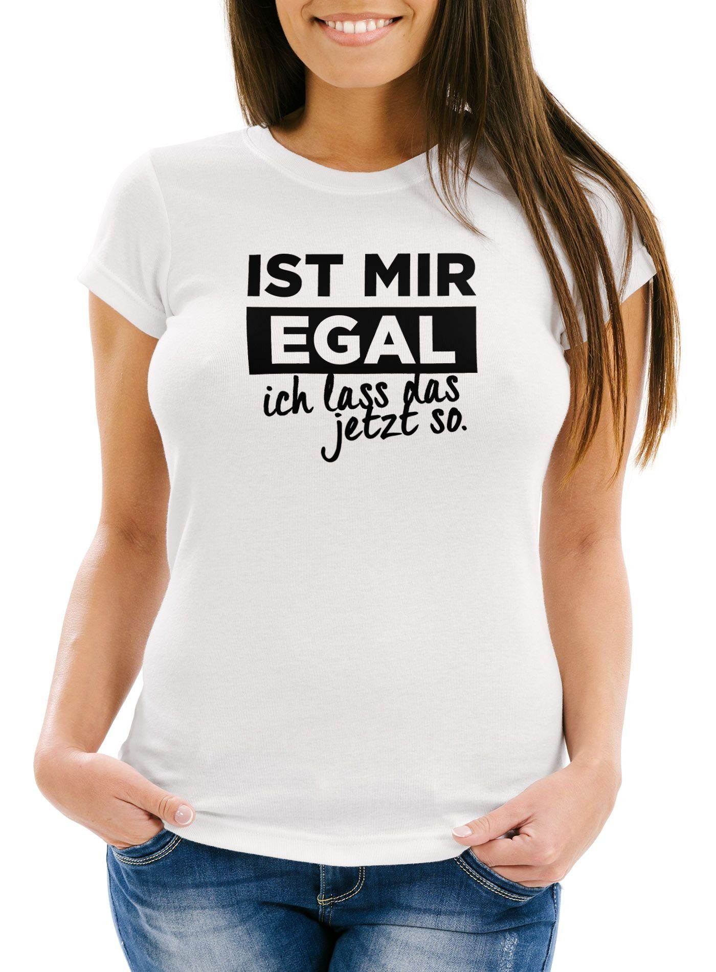 Print-Shirt Damen Spruch T-Shirt Ist mir Egal ich lass das jetzt so Slim Fit