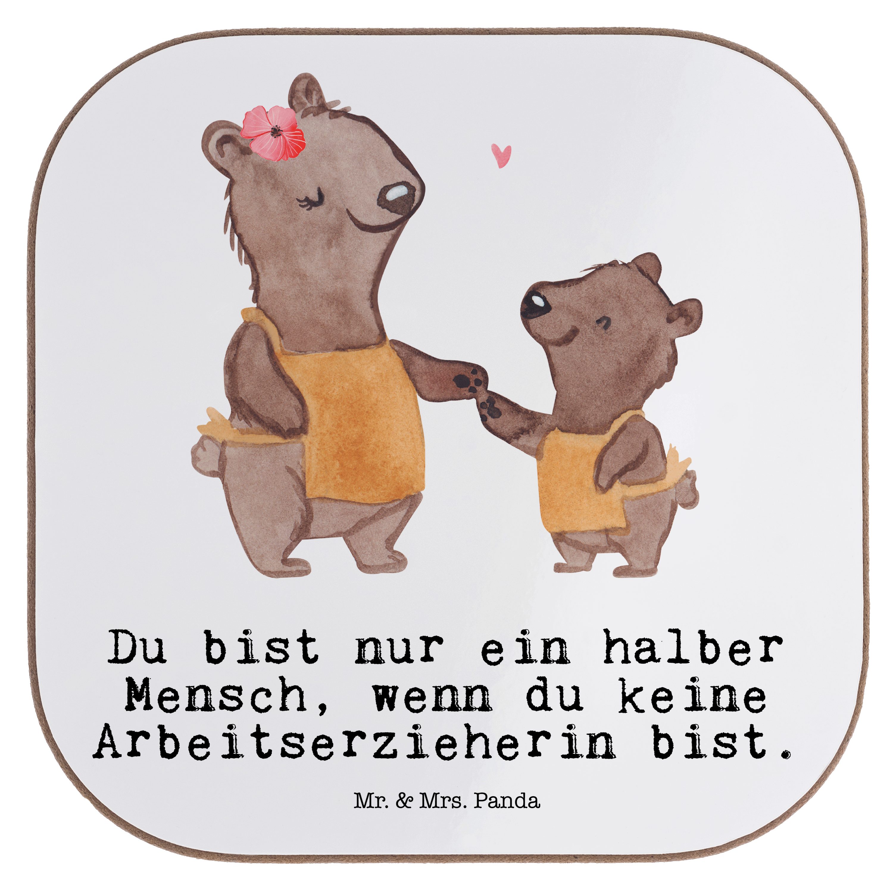 Mr. & Mrs. Panda Getränkeuntersetzer Arbeitserzieherin mit Herz - Weiß - Geschenk, Kollegin, Rente, Geträn, 1-tlg.