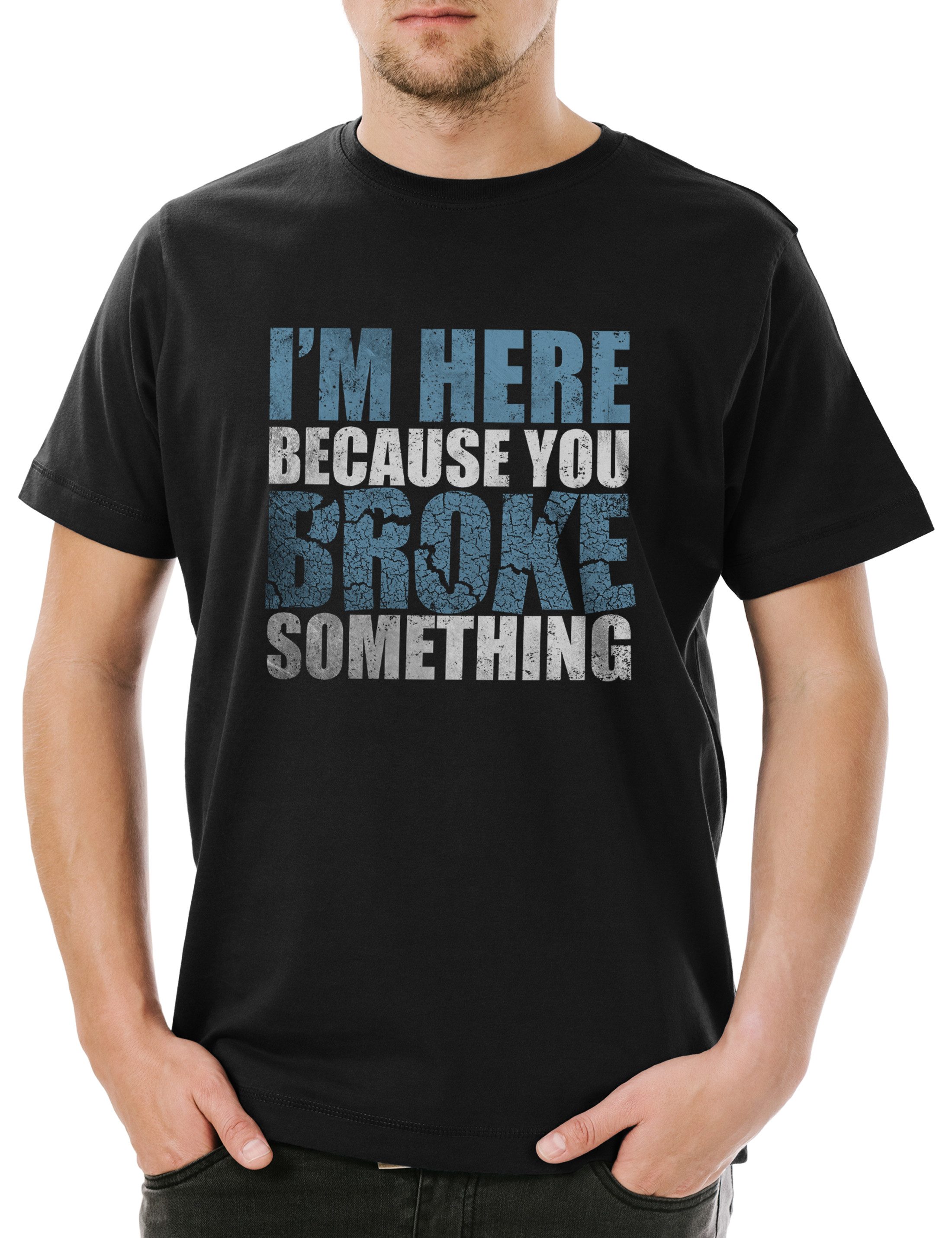Print-Shirt You Broke Something Herren T-Shirt Internet Programmierer PC IT