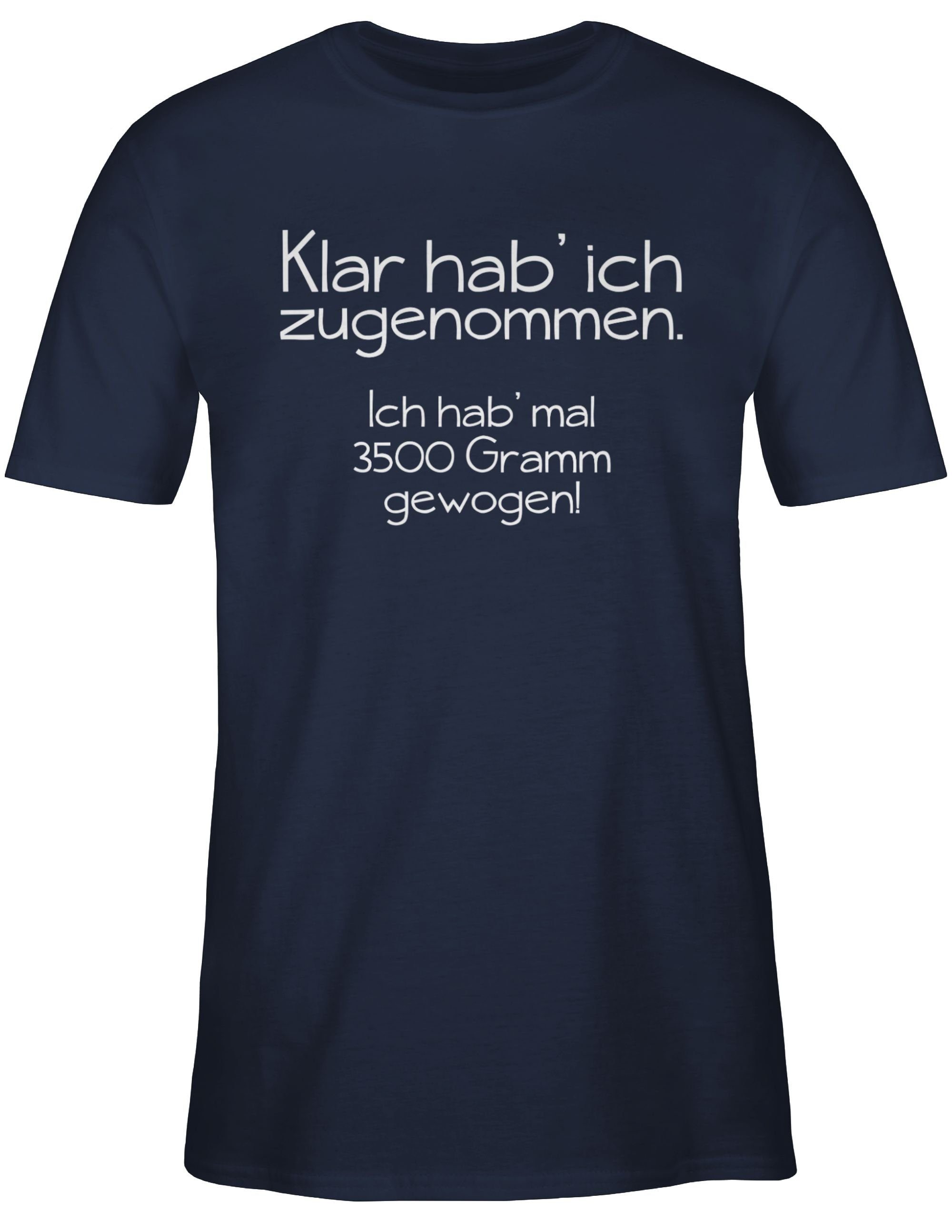 Shirtracer T-Shirt Klar hab ich zugenommen - Spruch Dicke Sprüche Statement