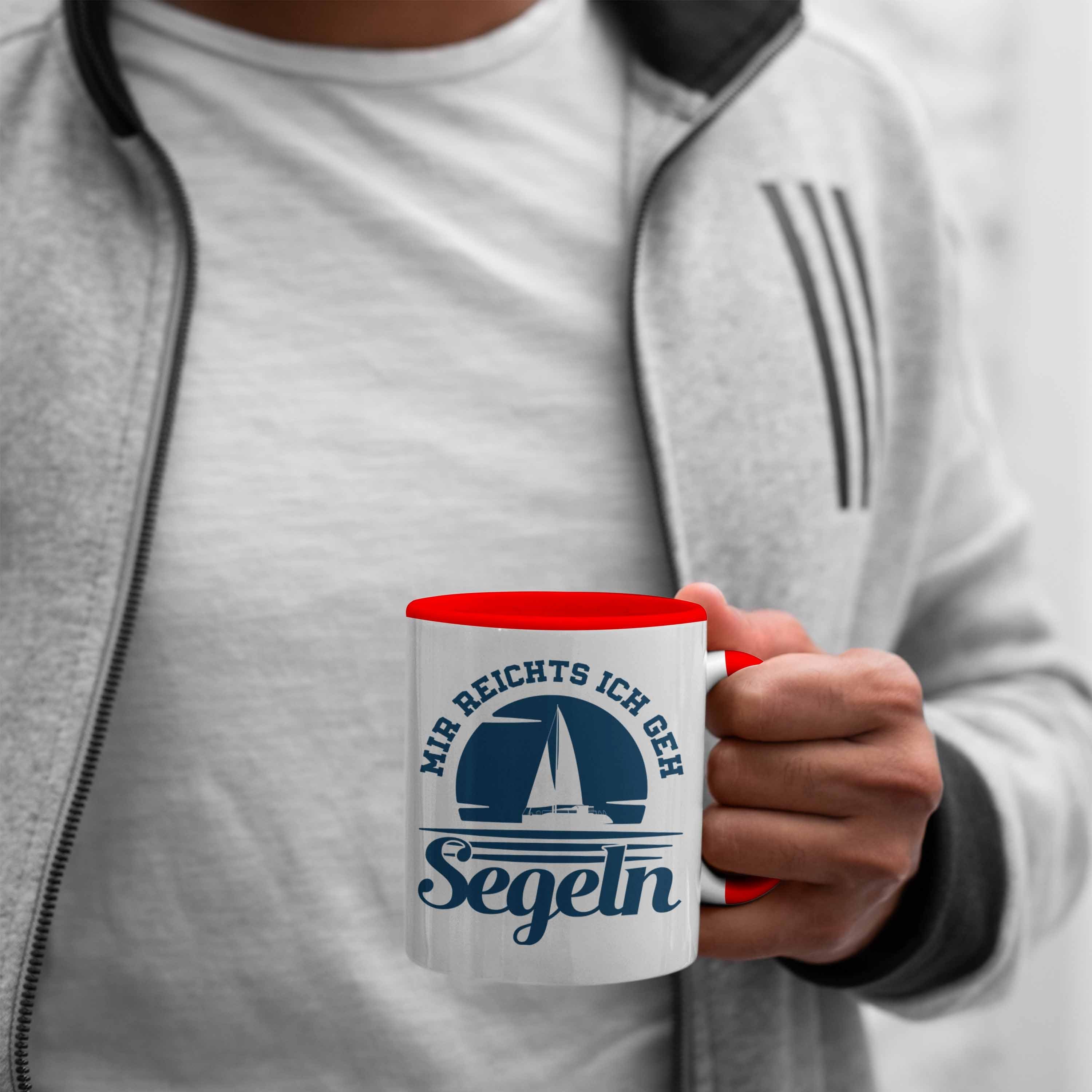 Reichts Kaffeetasse für Ich Geschenkidee Segelboot Geh Tasse Tasse Trendation Trendation Segler Geschenk Rot Mir Besonders Segeln - Segeln