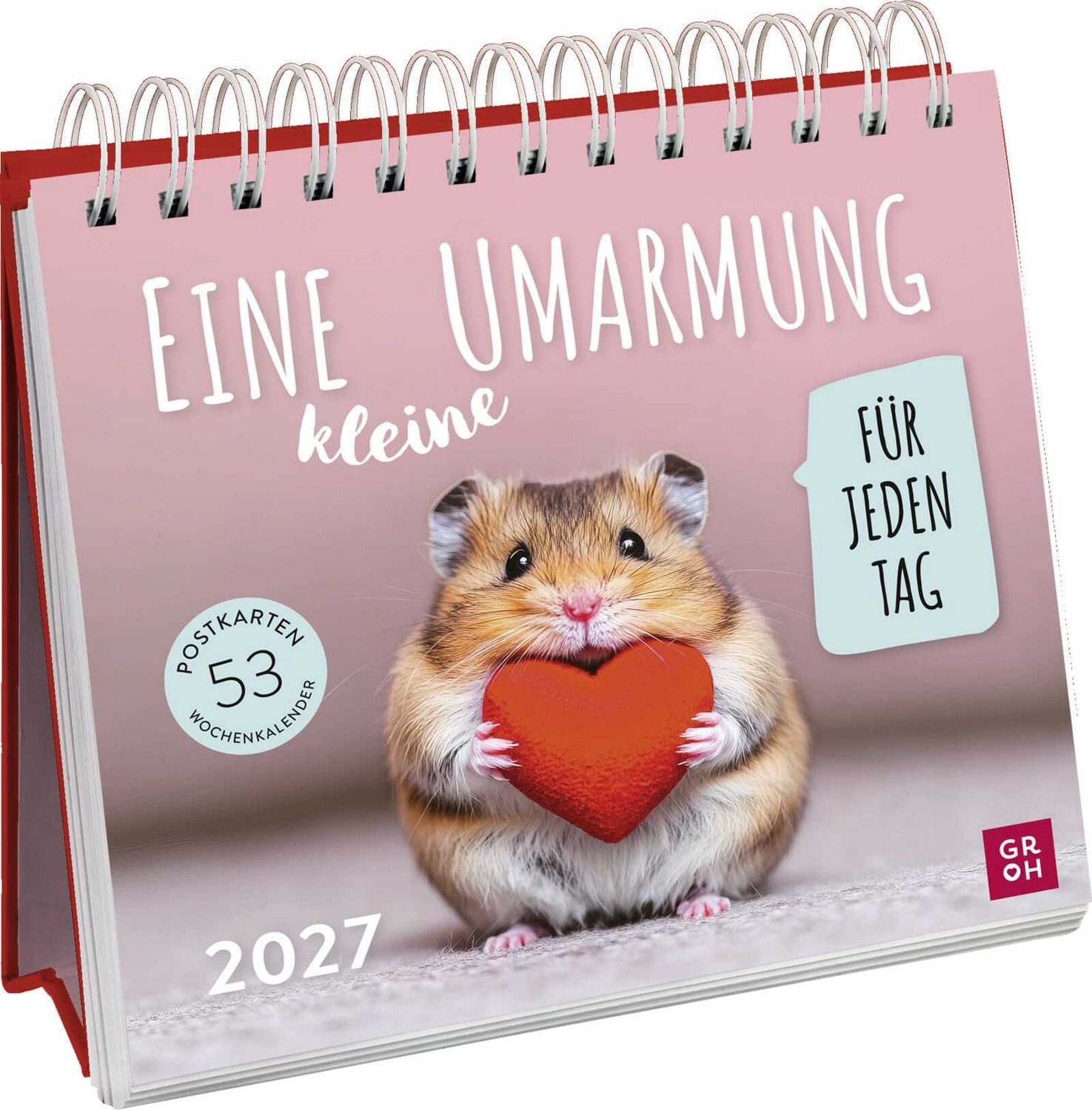 groh Verlag Tischkalender Postkartenkalender 2027: Eine kleine Umarmung für jeden Tag