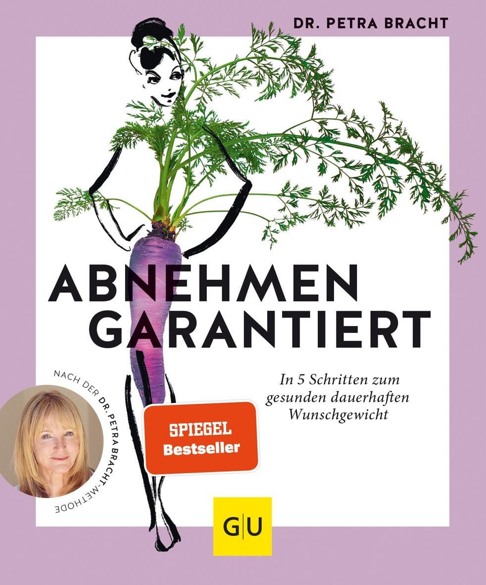 Abnehmen garantiert / med. Petra Bracht, In 5 Schritten zum gesunden dauerhaften Wunschgewicht