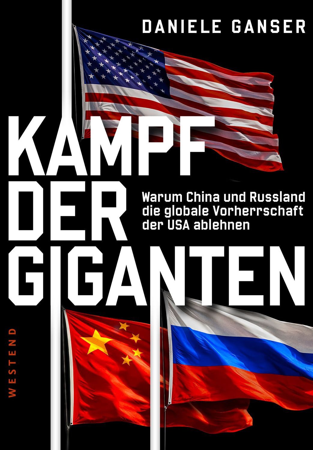 Kampf der Giganten: Warum China und Russland die globale Vorherrschaft / Daniele Ganser