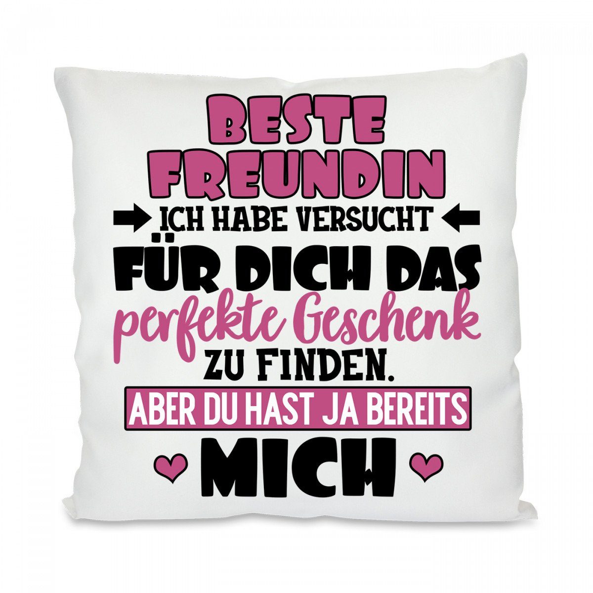 Dekokissen Kissen mit einseitigem Motiv Beste Freundin ich habe versucht