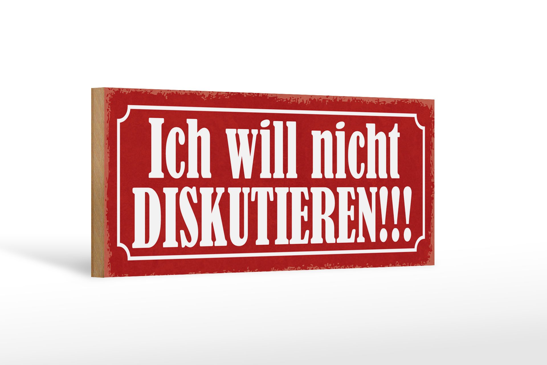Holzbild Spruch 27x10cm ich will nicht diskutieren
