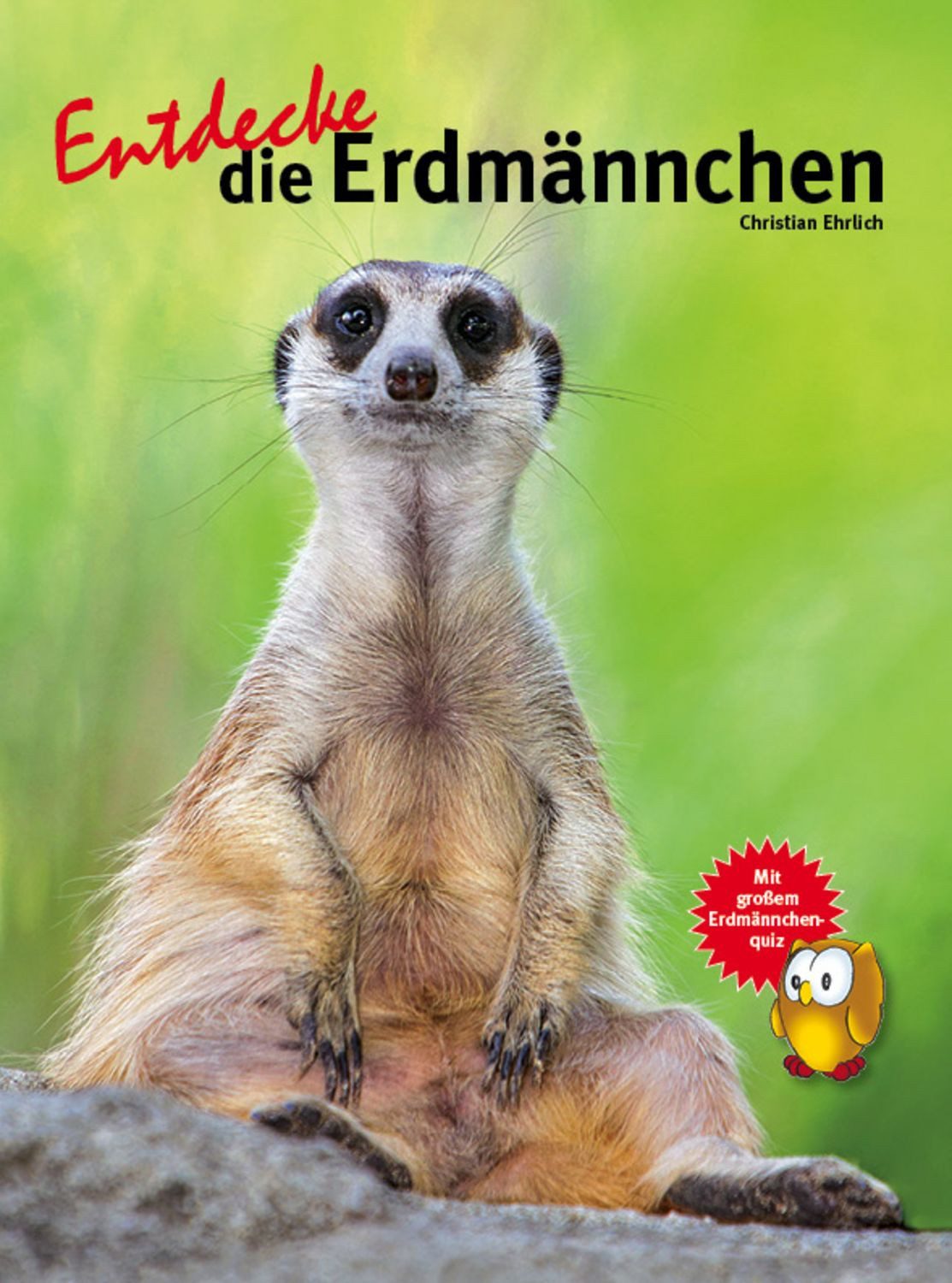 Entdecke die Erdmännchen / Christian Ehrlich