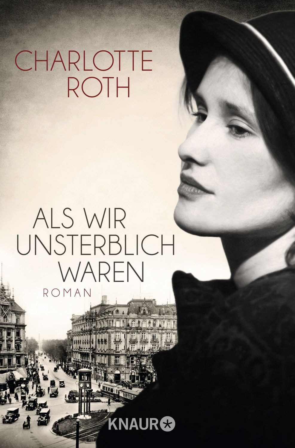 Als wir unsterblich waren / Charlotte Roth, Roman