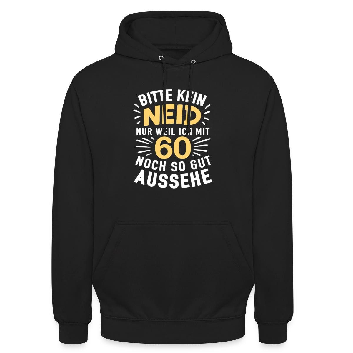 Spreadshirt Hoodie 60. Geburtstag, Kein Neid Weil Ich So Gut Aussehe Unisex Hoodie (1-tlg)