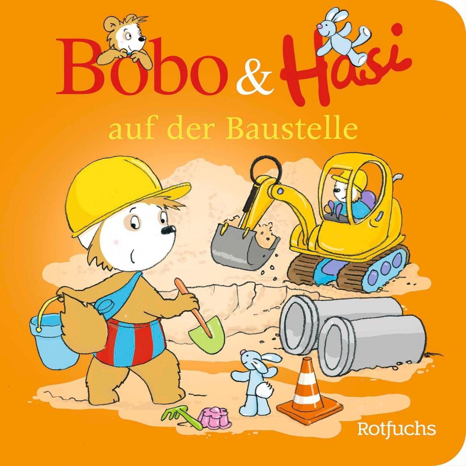 Bobo & Hasi auf der Baustelle / Dorothée Böhlke