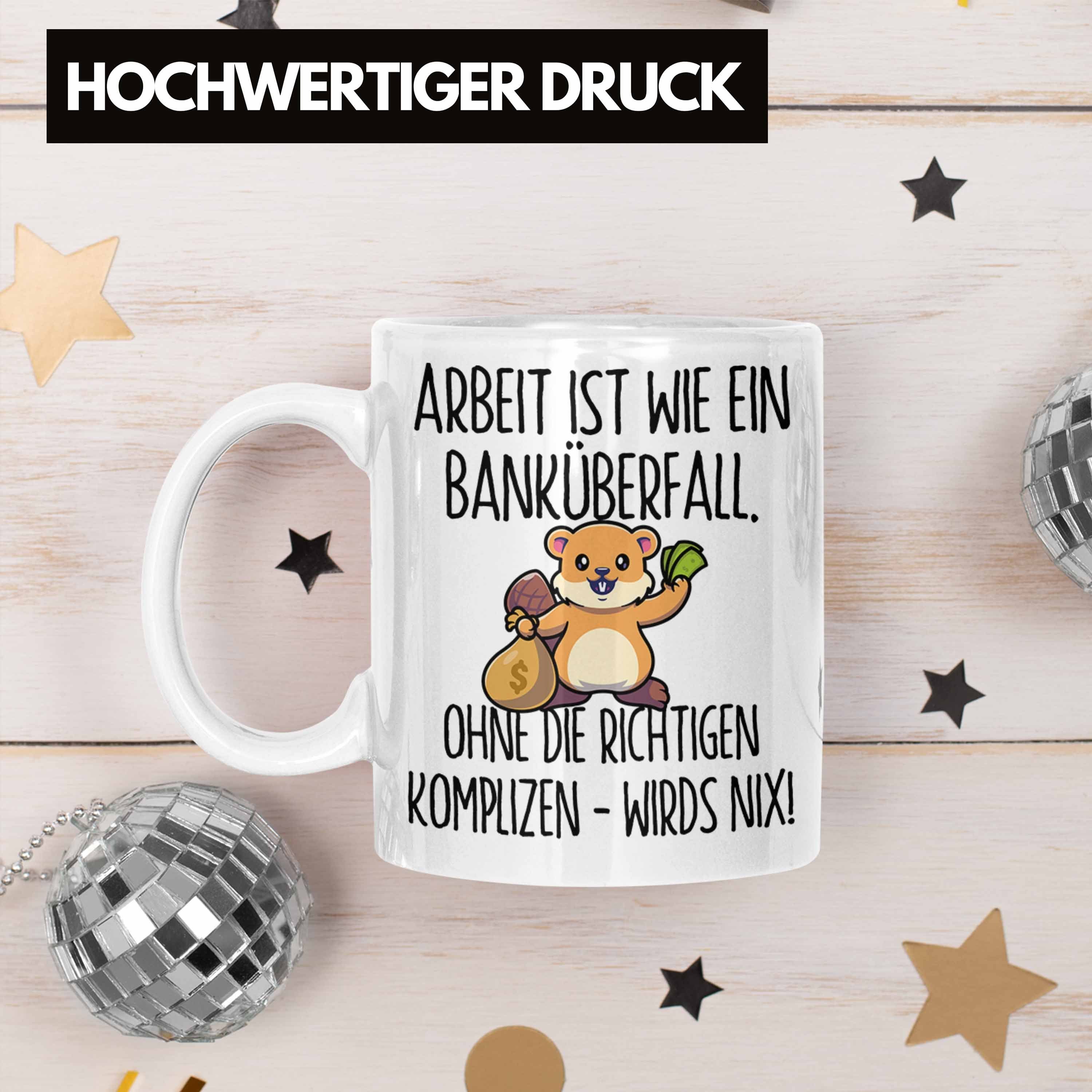 Kollegen Ist Banküberfall Trendation Tasse Geschenk K Arbeit Banküberfall Ein Weiss Tasse Wie