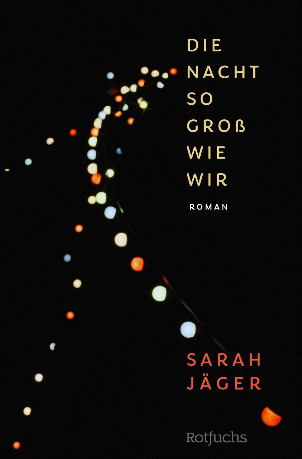 Die Nacht so groß wie wir / Sarah Jäger