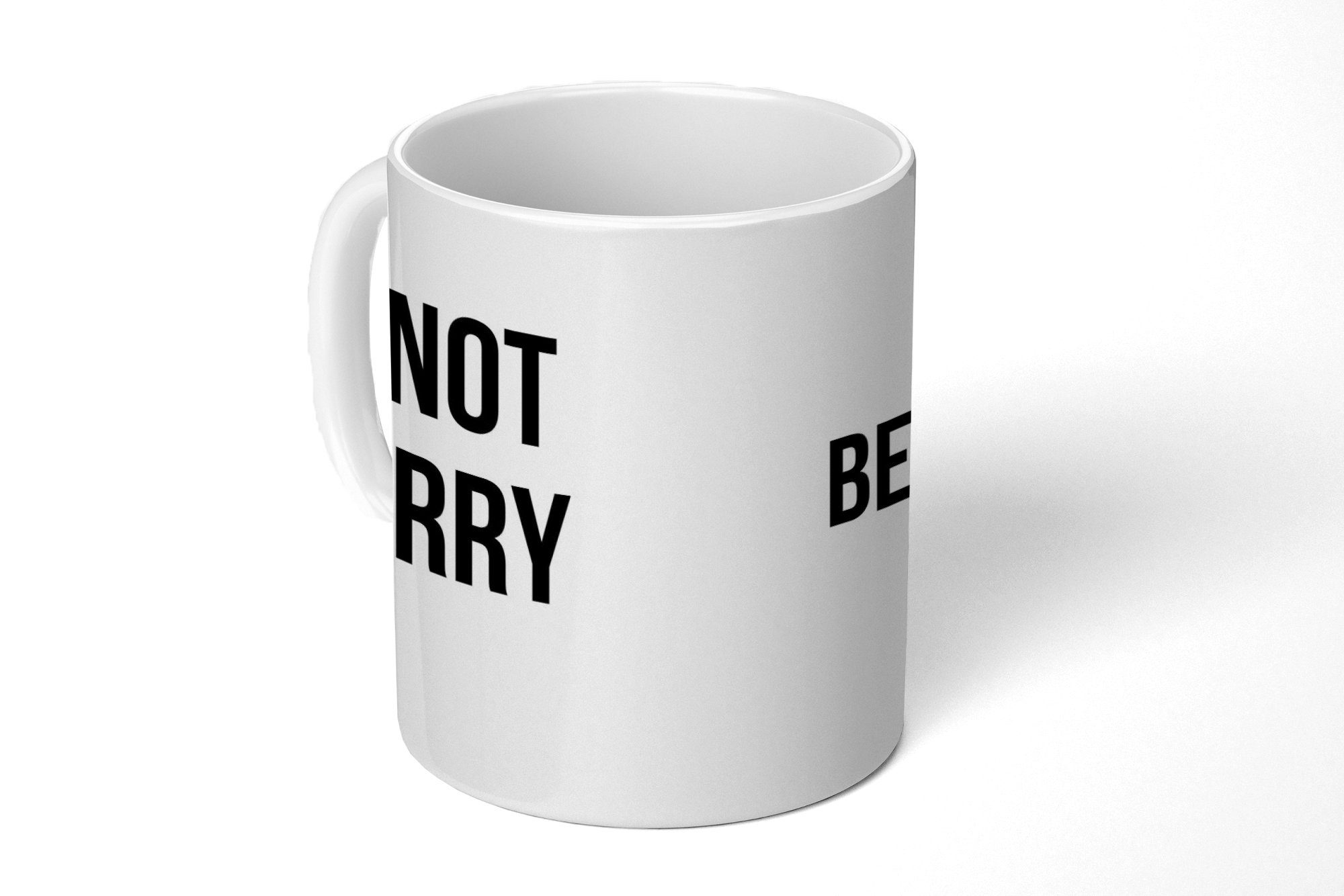 MuchoWow Tasse Zitat - Sprichwörter - Mach dir keine Sorgen, Keramik, Kaffeetassen, Teetasse, Becher, Teetasse, Geschenk