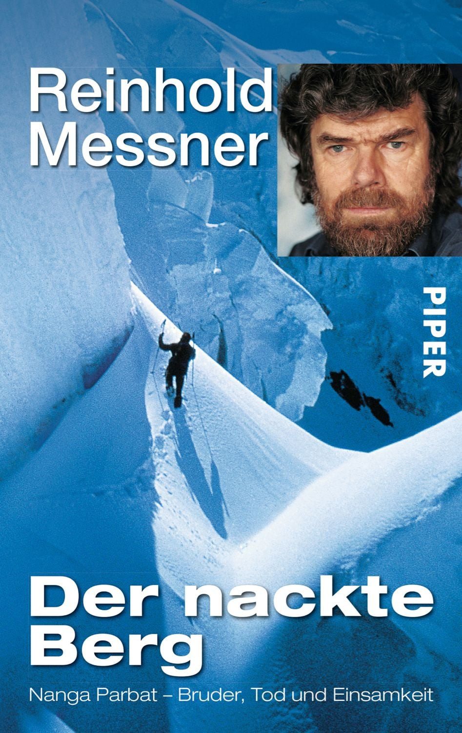 Der nackte Berg / Reinhold Messner, Nanga Parbat – Bruder, Tod und Einsamkeit