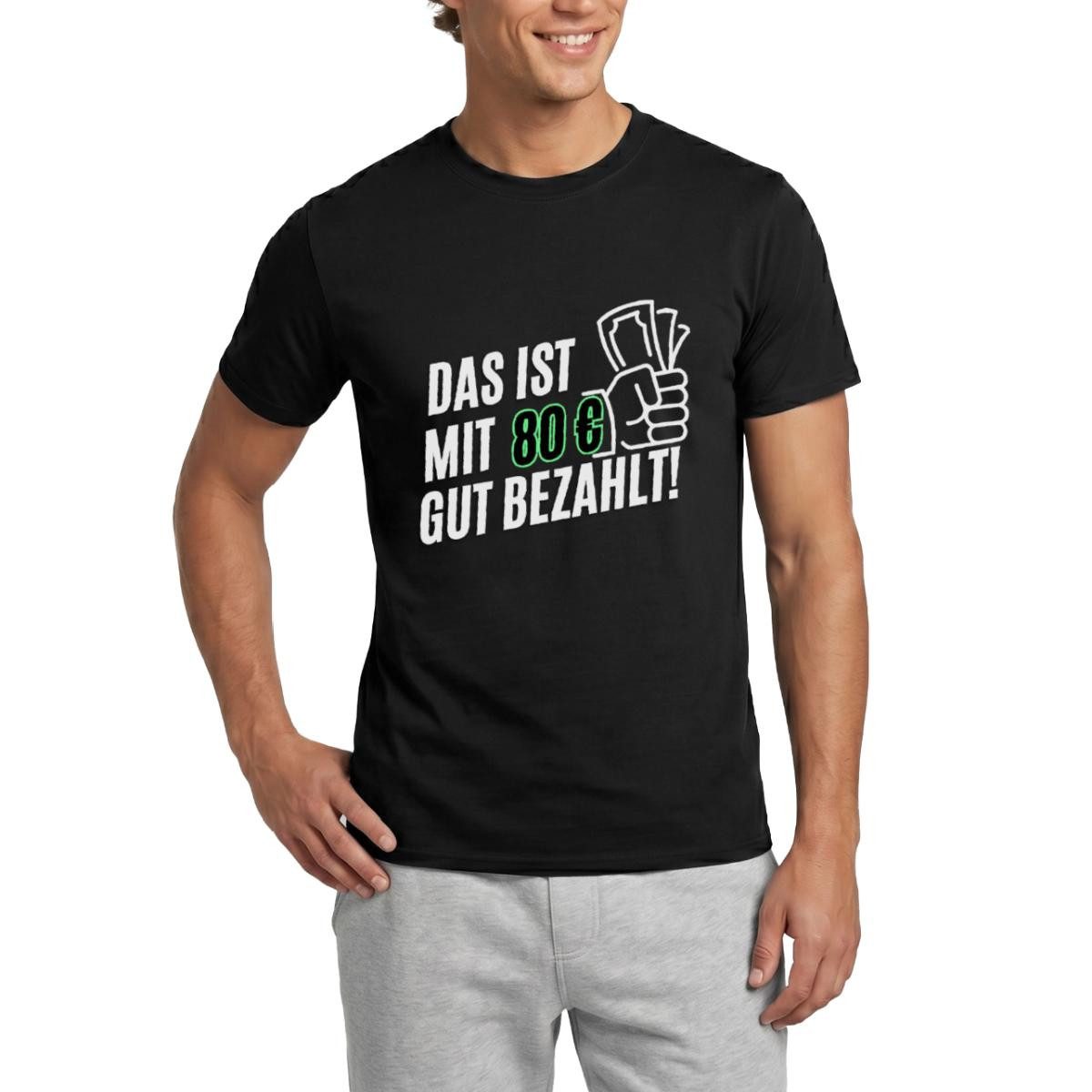 Spreadshirt T-Shirt Das ist mit 80 Euro gut bezahlt Trash-TV Händler Männer T-Shirt (1-tlg)