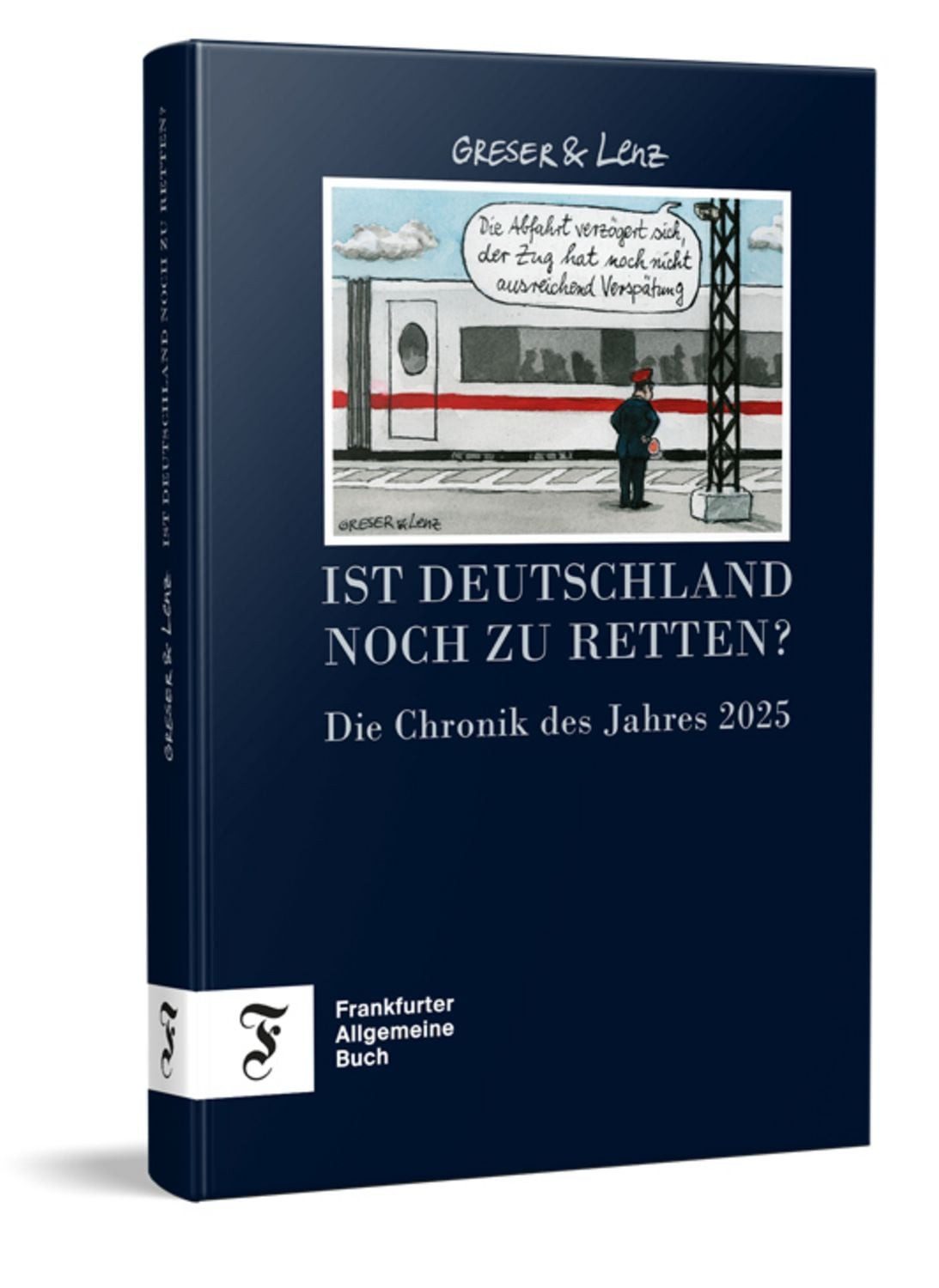 Ist Deutschland noch zu retten? / Achim Greser, Heribert Lenz