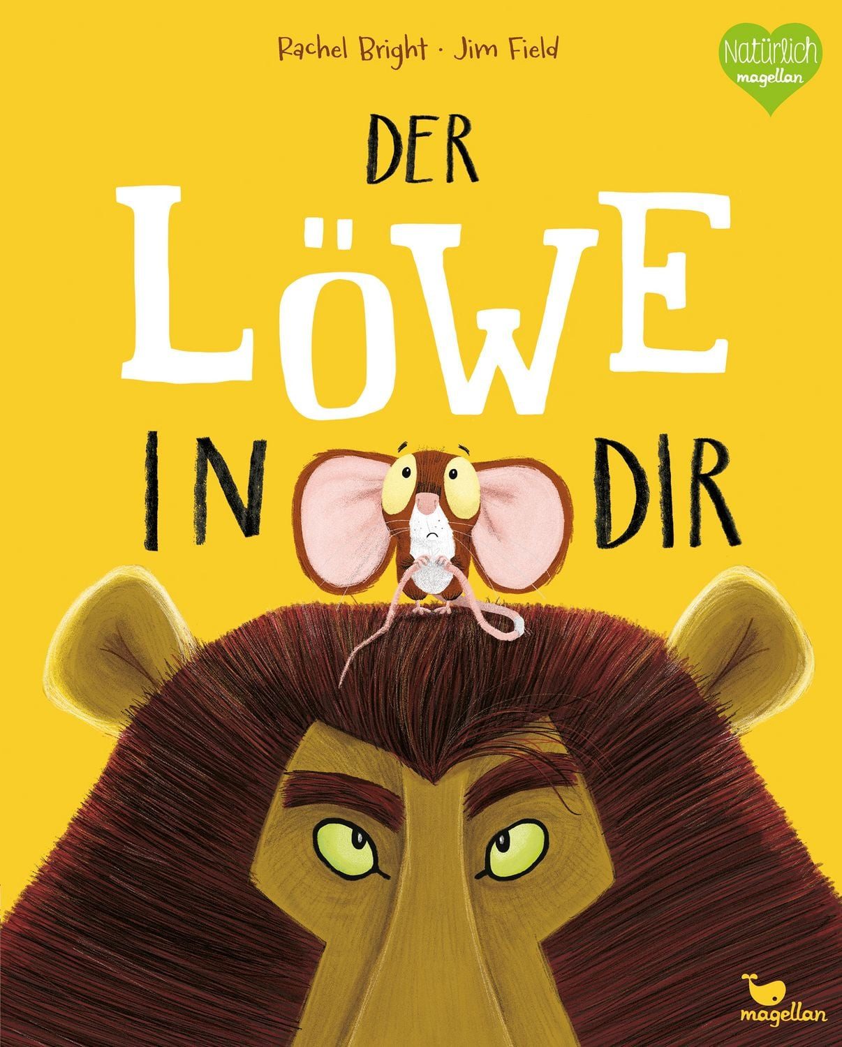 Der Löwe in dir Ein Bilderbuch für Kinder ab 3 Jahren über Gefühle wie / Rachel Bright