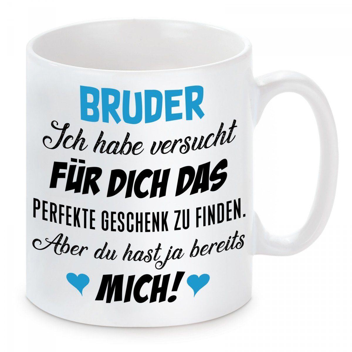 Bruder perfekte, Tasse und habe versucht Kaffeetasse ich Dich Kaffeebecher Keramik, mikrowellengeeignet Herzbotschaft das Motiv mit für spülmaschinenfest