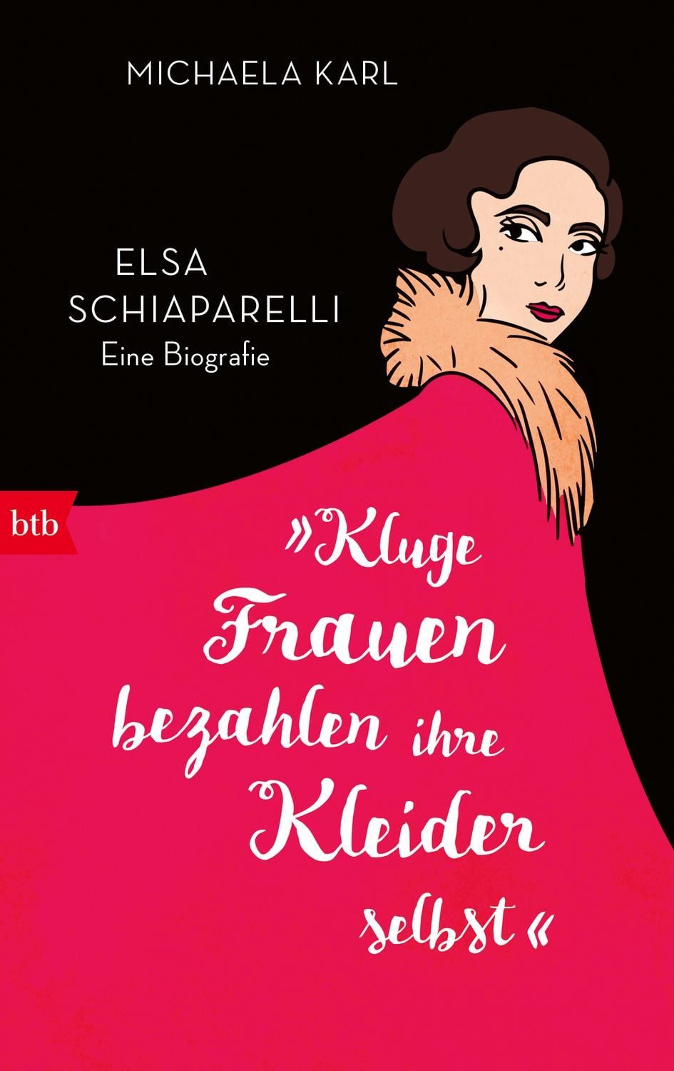 »Kluge Frauen bezahlen ihre Kleider selbst« / Michaela Karl