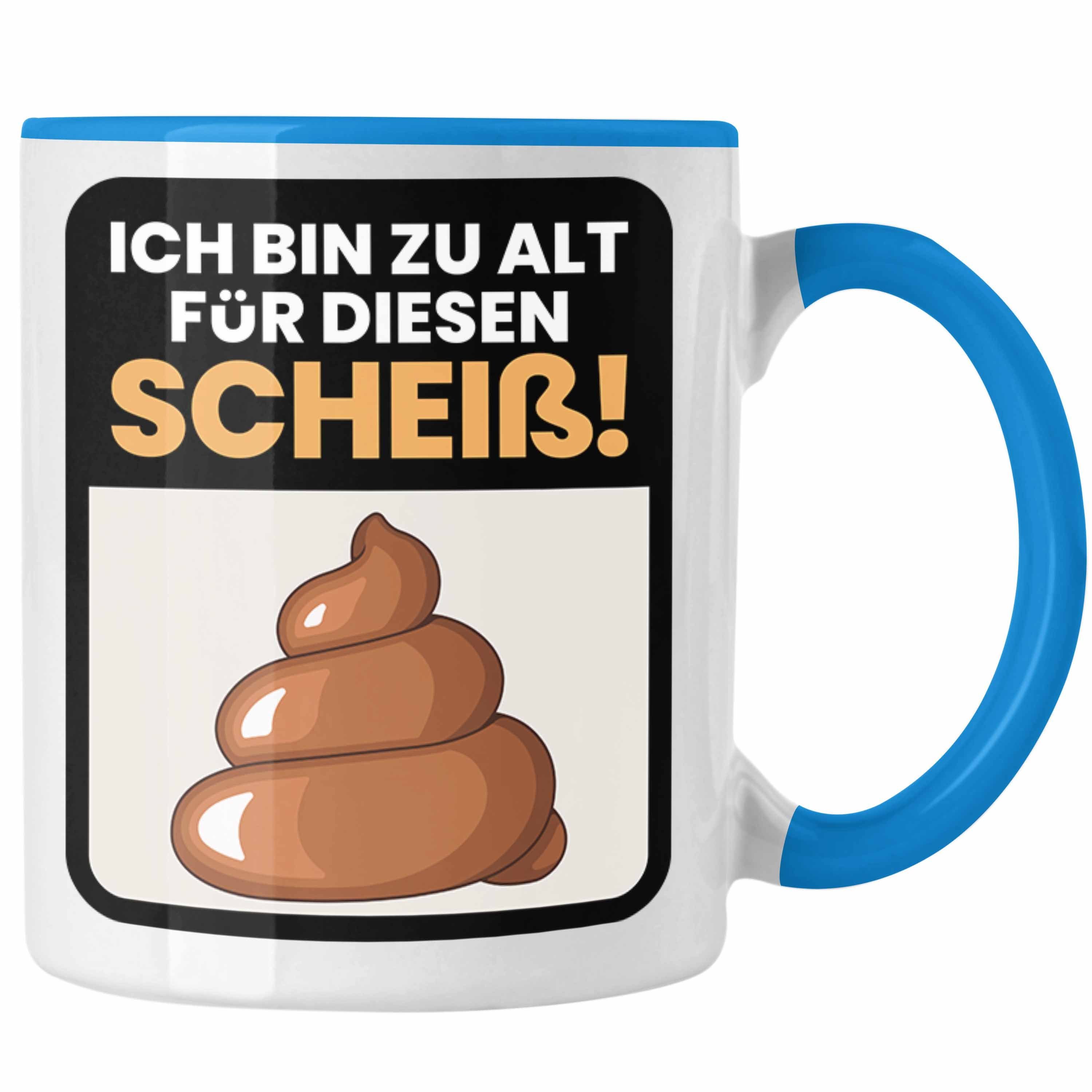Trendation Tasse Lustiger Spruch Kaffee-Becher Tasse Ich Bin Zu Als Für Diesen Sch**** Blau