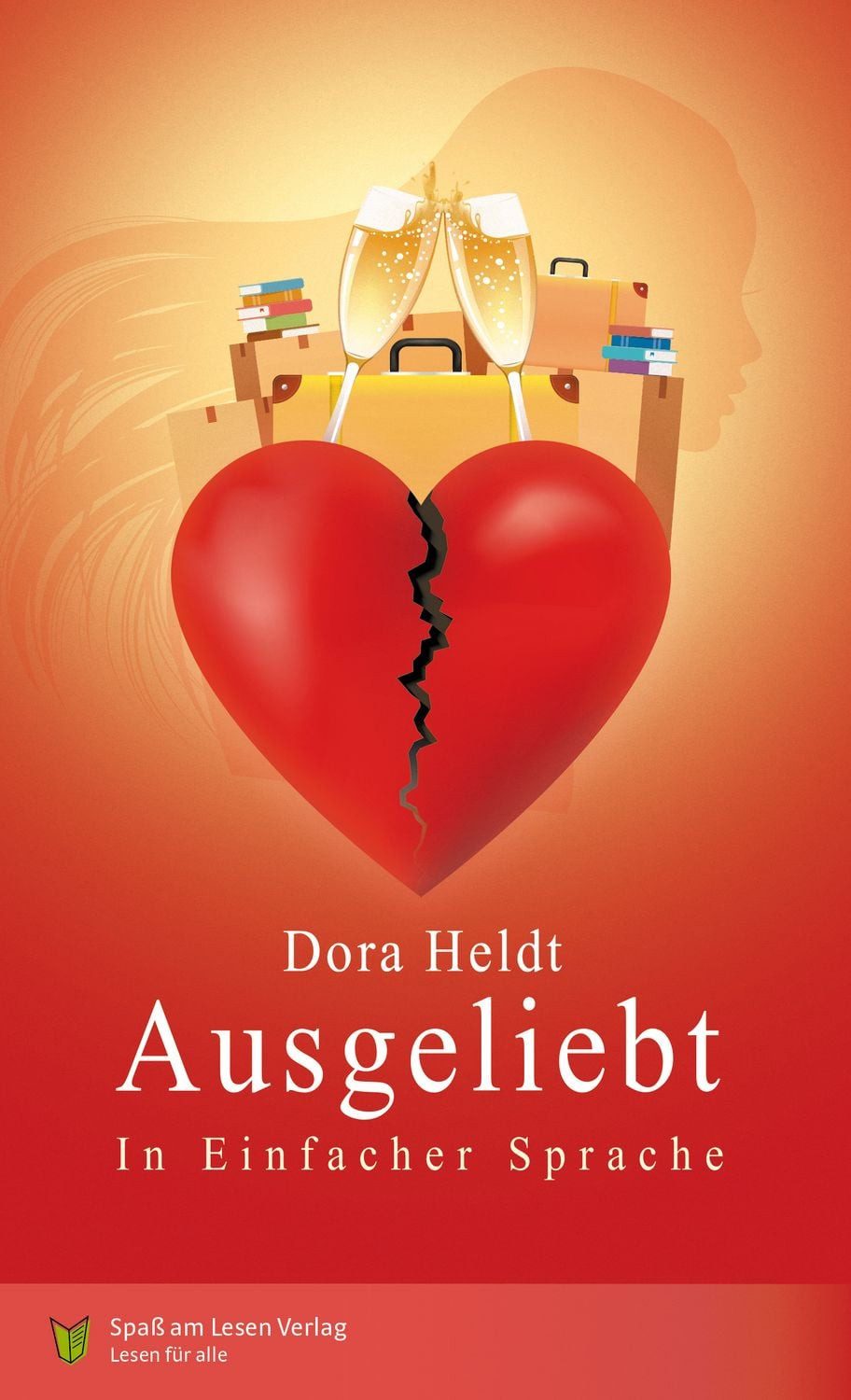 Ausgeliebt In Einfacher Sprache / Dora Heldt, In Einfacher Sprache, X