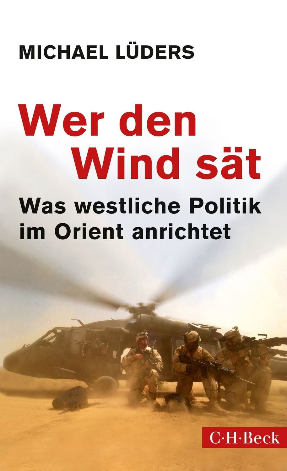 Sachbuch Wer den Wind sät Was westliche Politik im Orient anrichtet Michael Lüders