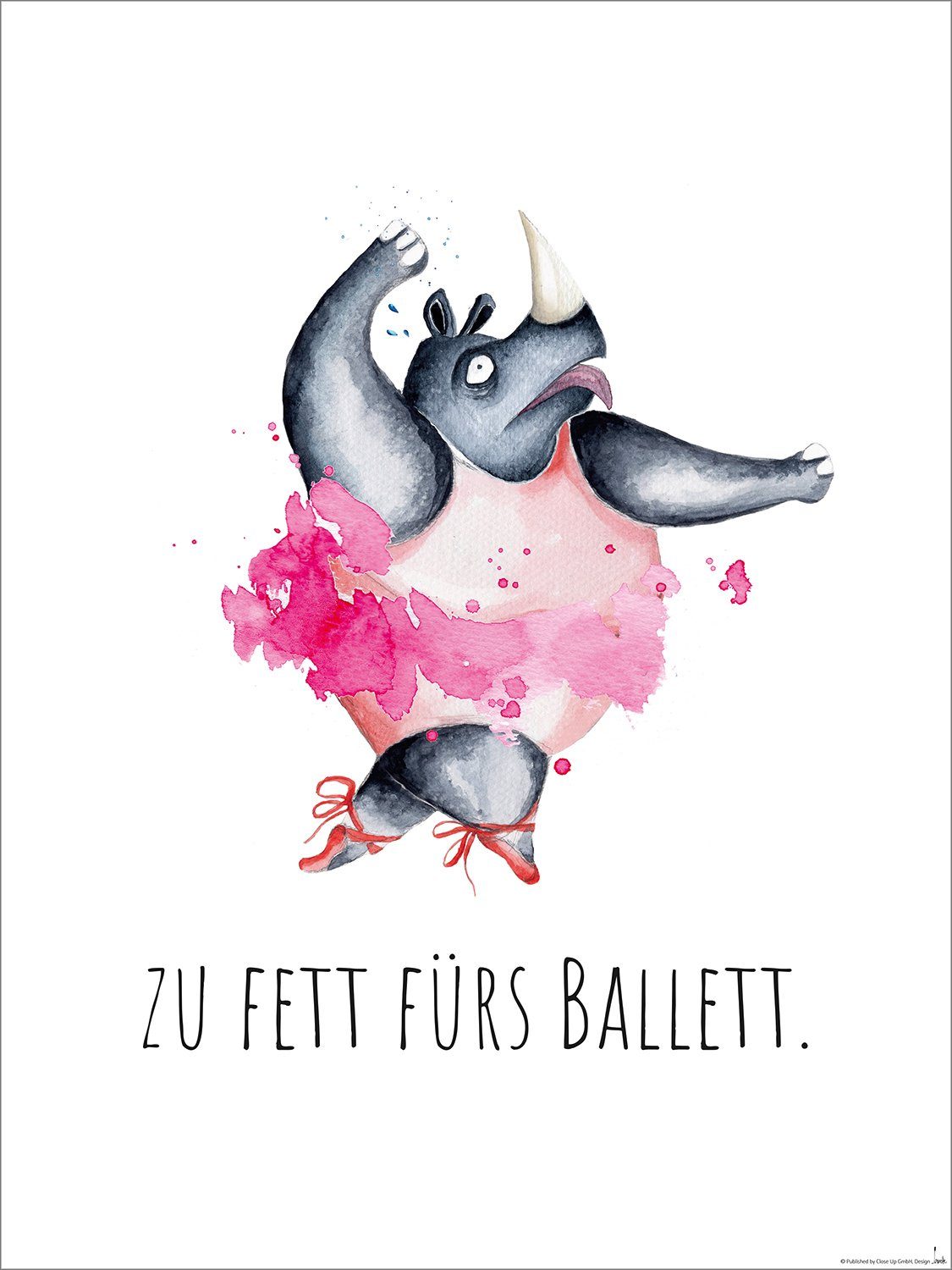 Close Up Kunstdruck Zu fett fürs Ballett Kunstdruck 30 x 40 cm