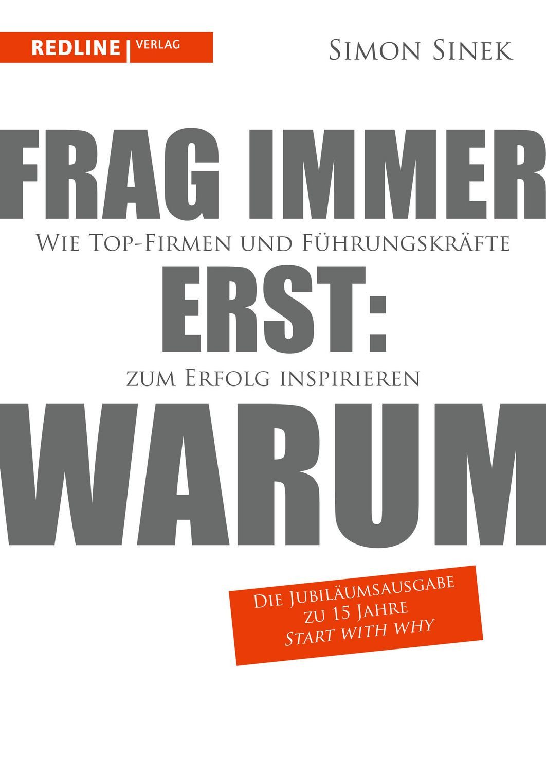 Sachbuch Frag immer erst: warum Wie Top-Firmen und Führungskräfte zum Erfolg in Simon Sinek