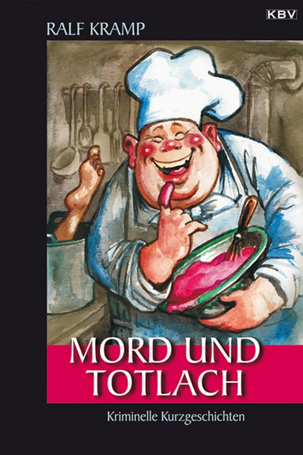 Mord und Totlach / Ralf Kramp