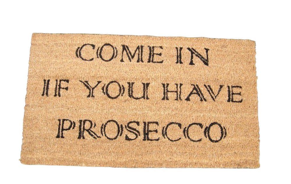 Deko-Impression Kokosmatte Robuste Fußmatte Abtreter Türmatte Come in if you have Prosecco, (1-St)