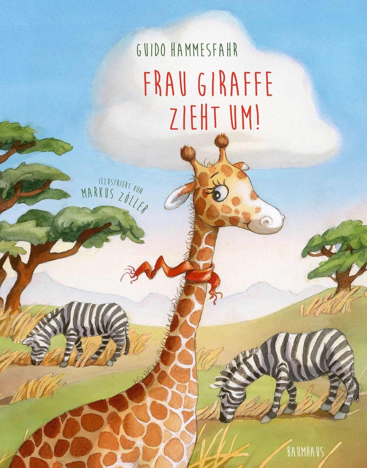 Frau Giraffe zieht um! / Guido Hammesfahr