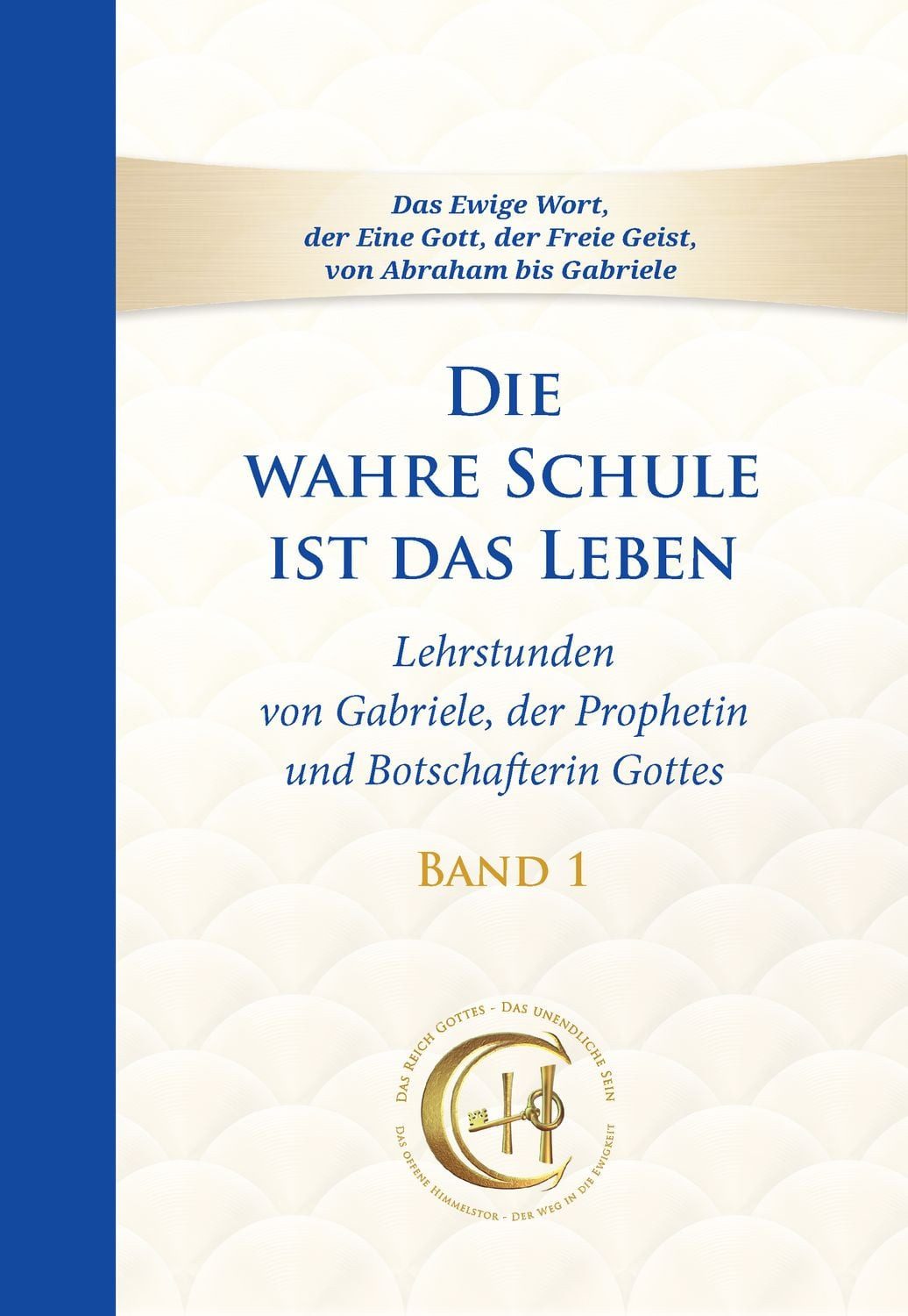 Die wahre Schule ist das Leben - Band 1 / Gabriele