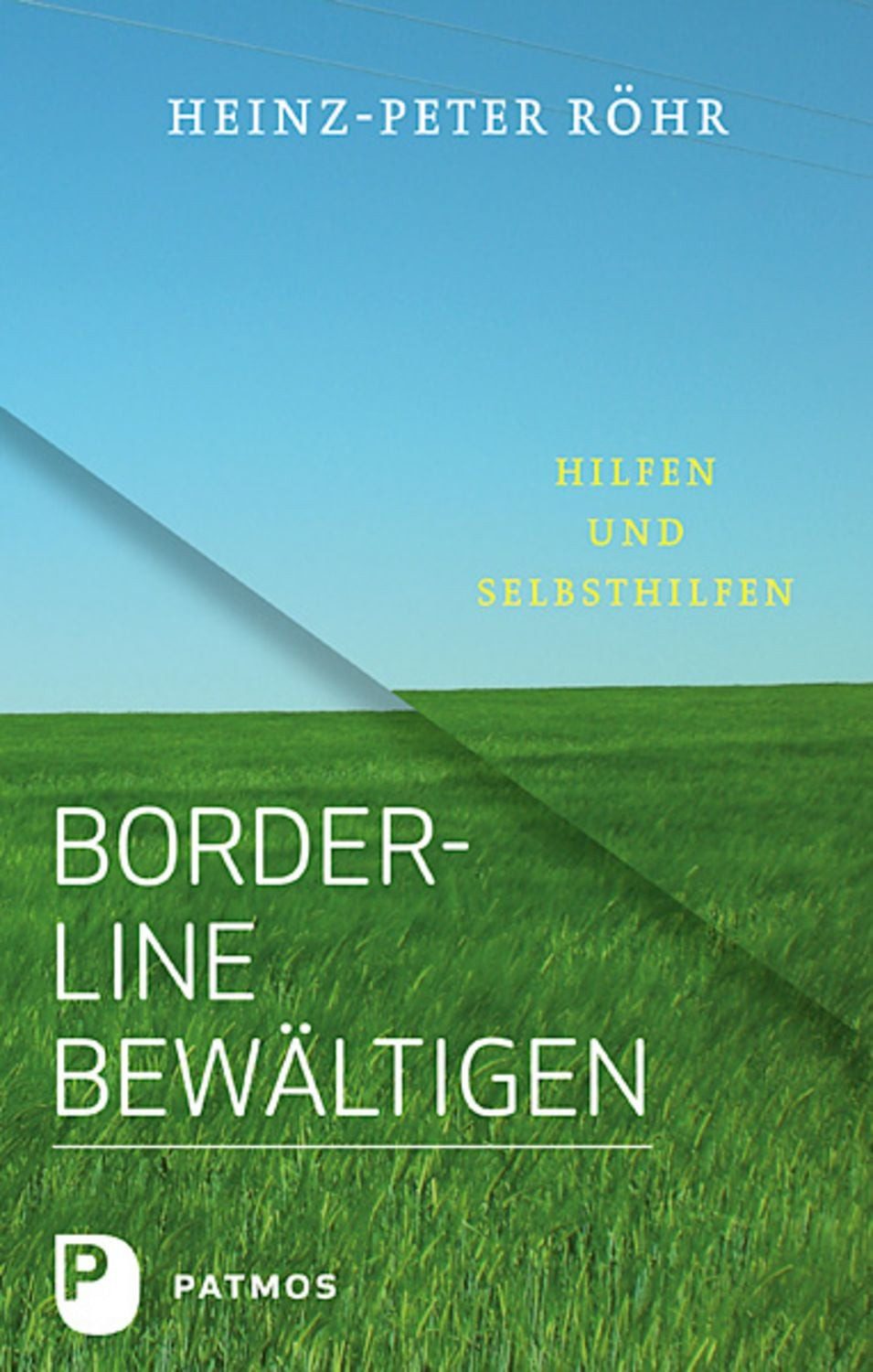 Borderline bewältigen / Heinz-Peter Röhr
