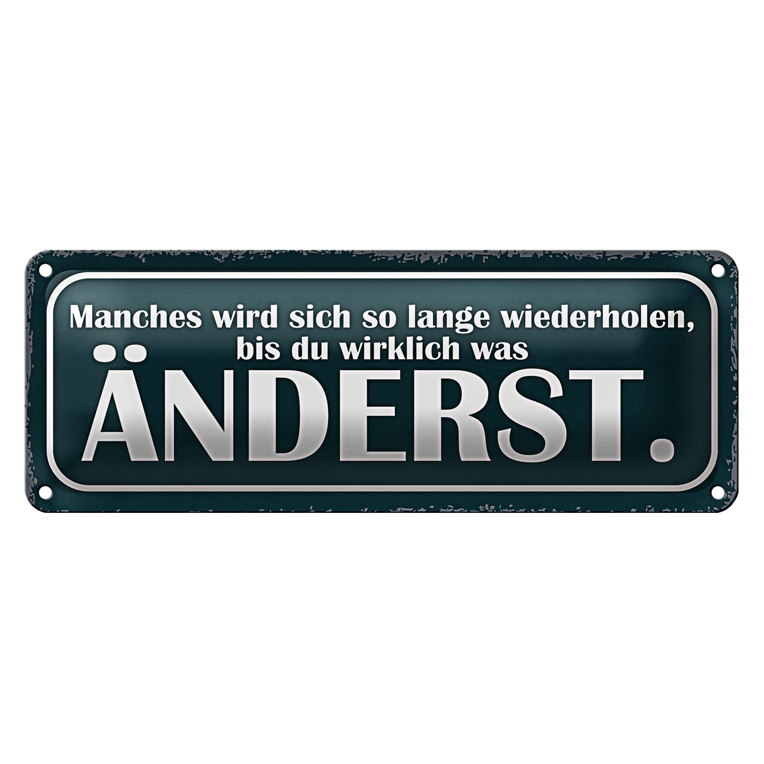 Metallschild Blechschild Spruch 27x10cm wiederholen bis du was änderst Dekoration