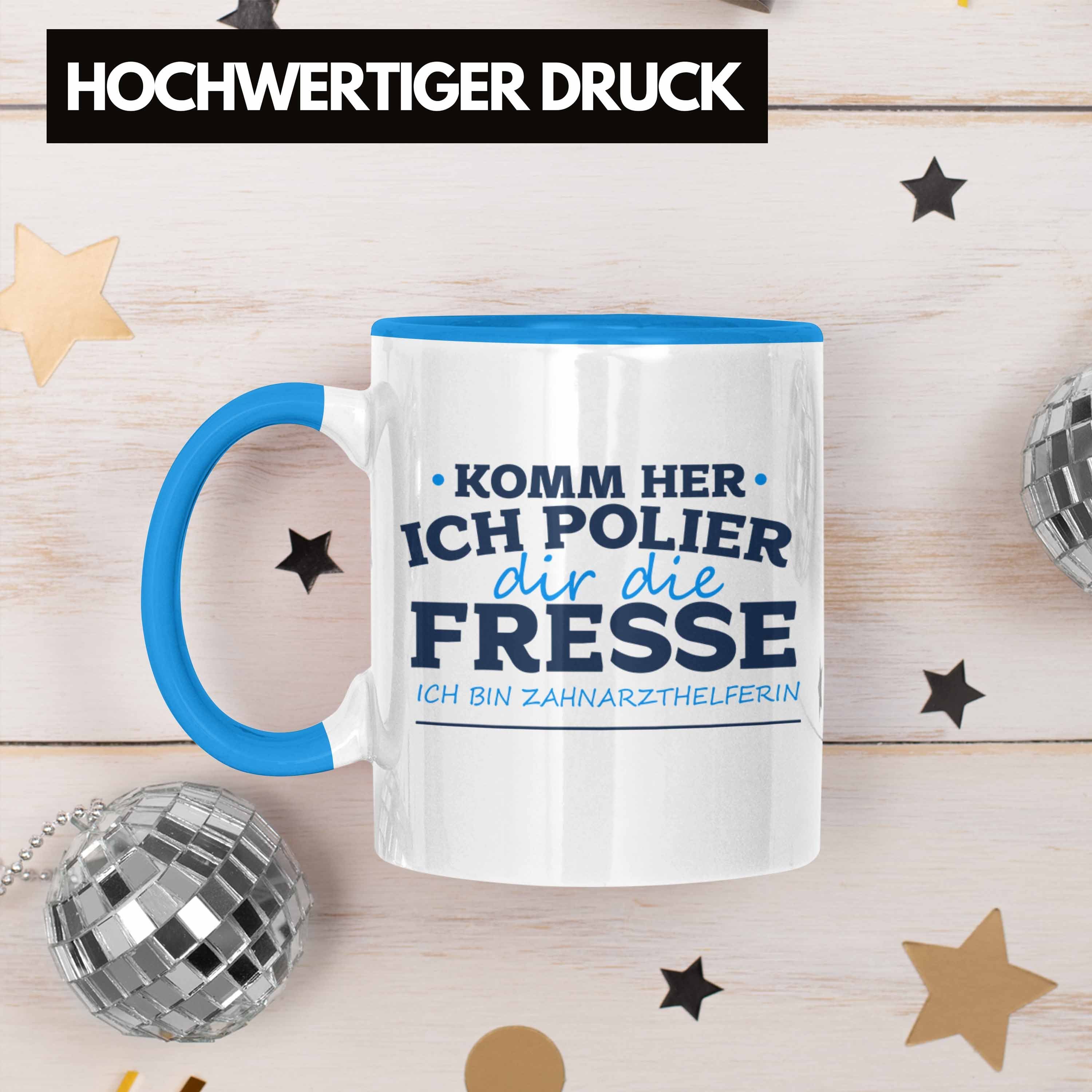 Trendation für Zahnärzte Tasse Lustige Zahnarzthelferin Blau Tasse Geschenk Zahnarzthelferin