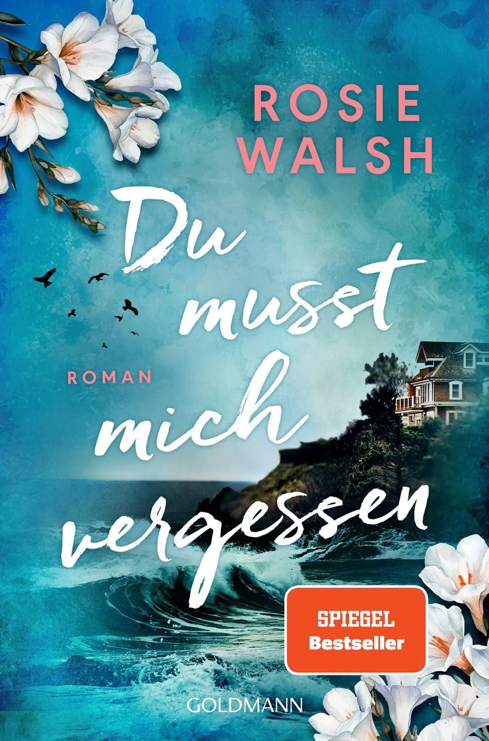 Du musst mich vergessen / Rosie Walsh, SPIEGEL-Bestseller