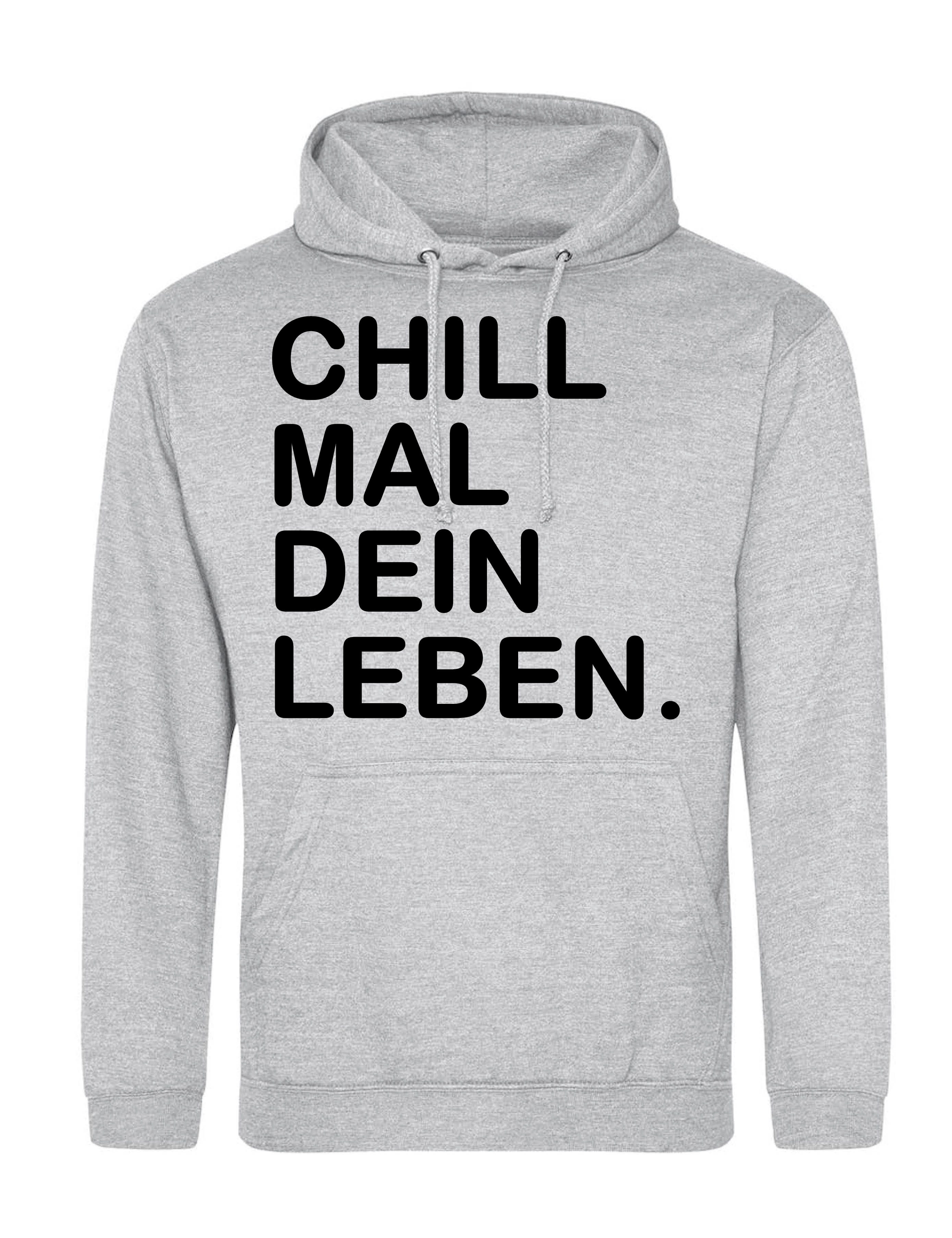 Kapuzenpullover Herren Hoodie Pullover "Chill mal dein Leben" lustig Aufdruck Geschenk