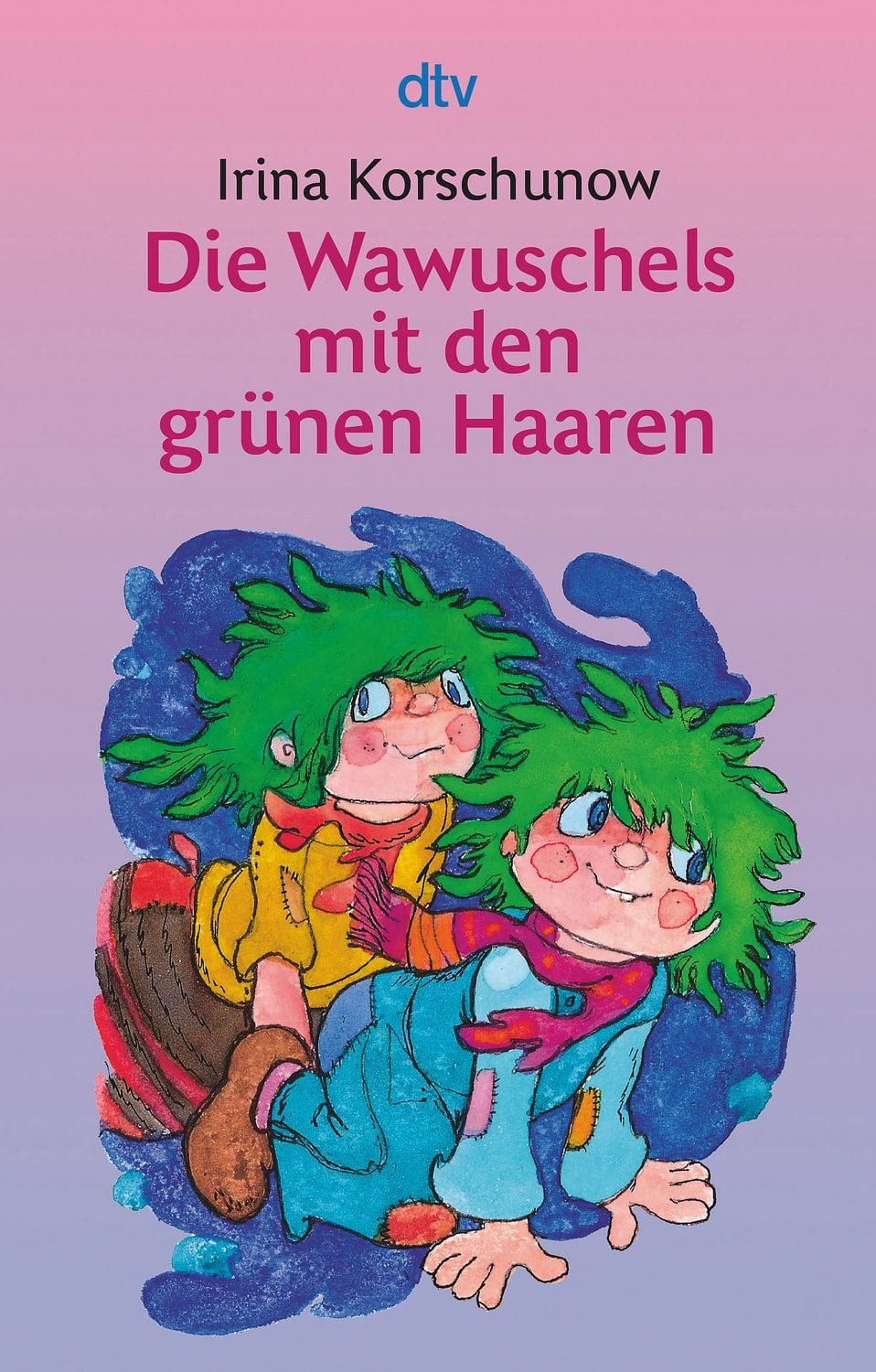 Die Wawuschels mit den grünen Haaren / Irina Korschunow