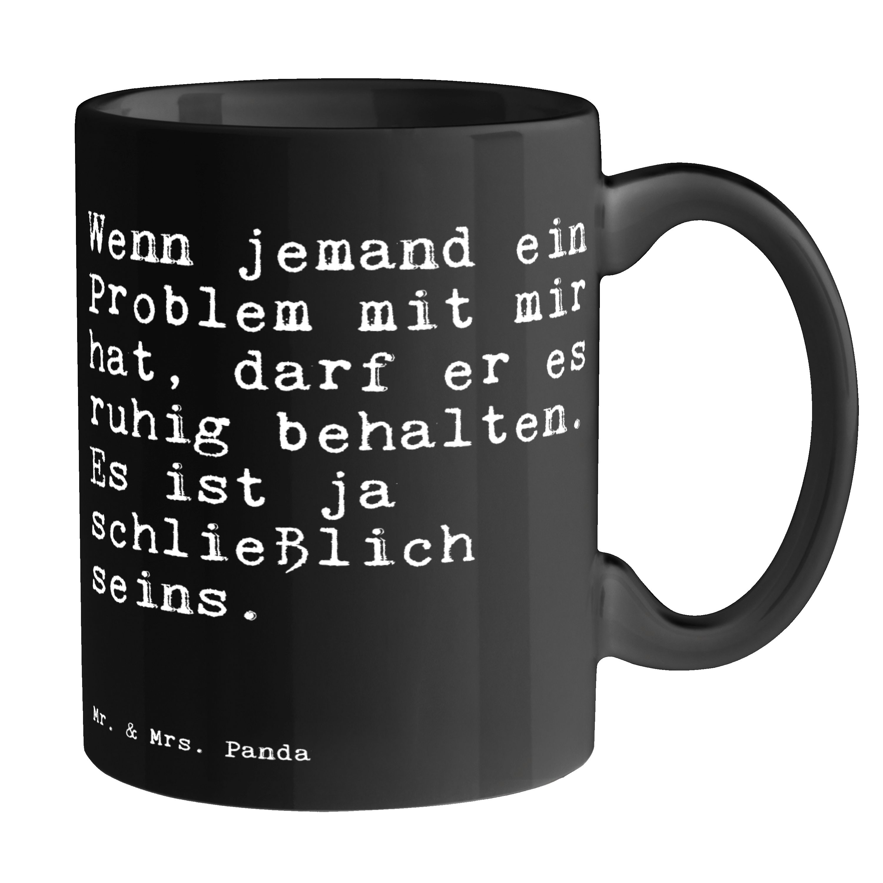 Büro, Problem... & Sp, jemand Mr. Keramik Mrs. Schwarz Wenn Tasse - ein Weisheiten, Geschenk, Schwarz - Panda