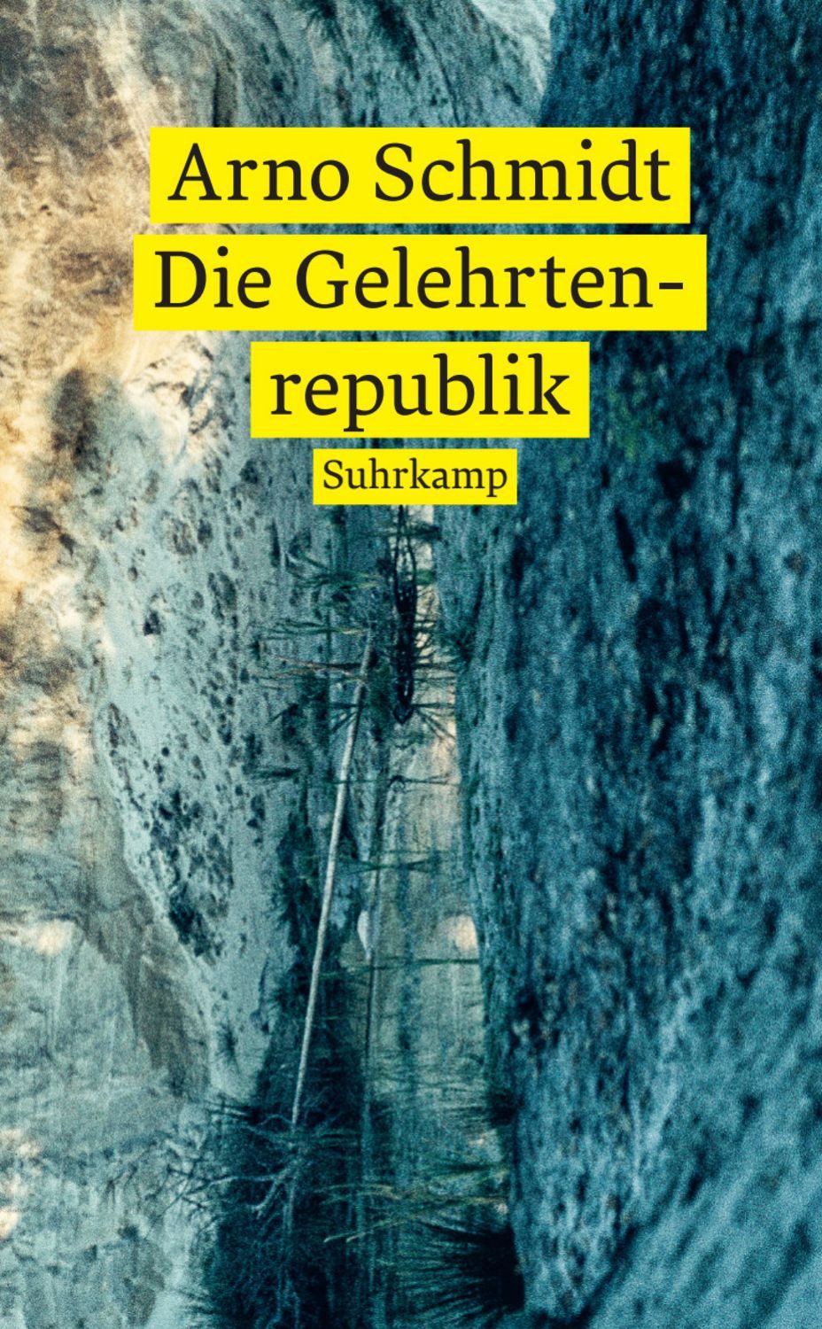 Die Gelehrtenrepublik / Arno Schmidt