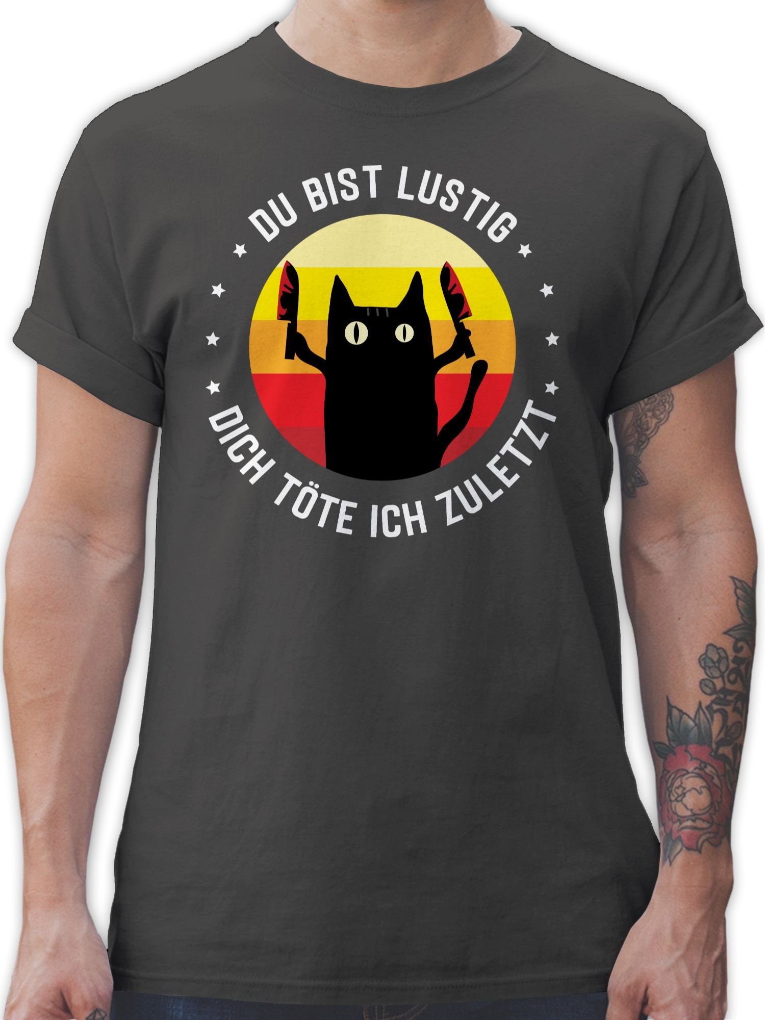 Shirtracer T-Shirt Dunkelgrau zuletzt Katzenliebhaber Du Geschenk 02 Katzen ich Katze dich bist Katze lustig töte