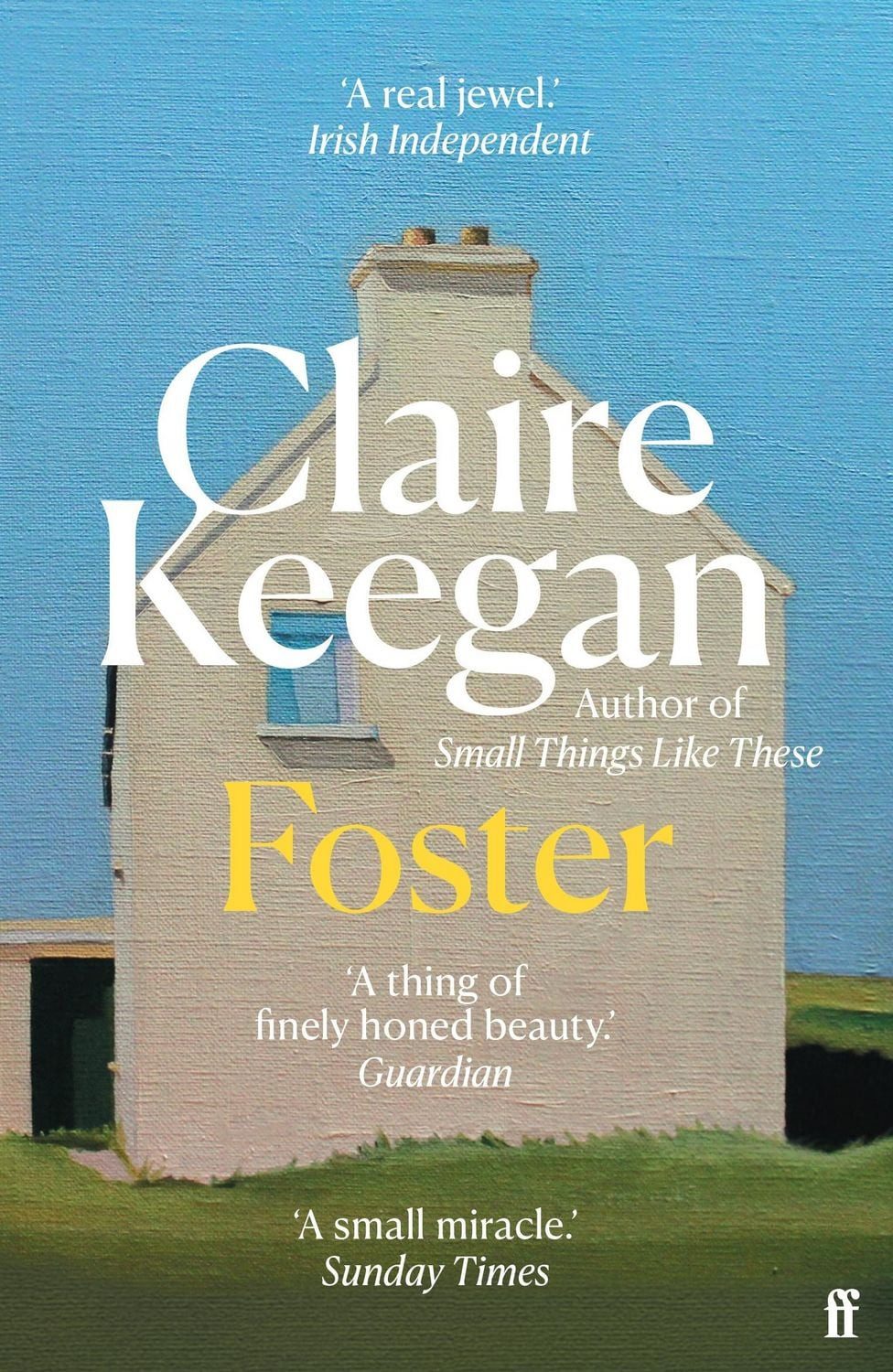 Foster / Claire Keegan, by the Booker-shortlisted author of Small Things Like These