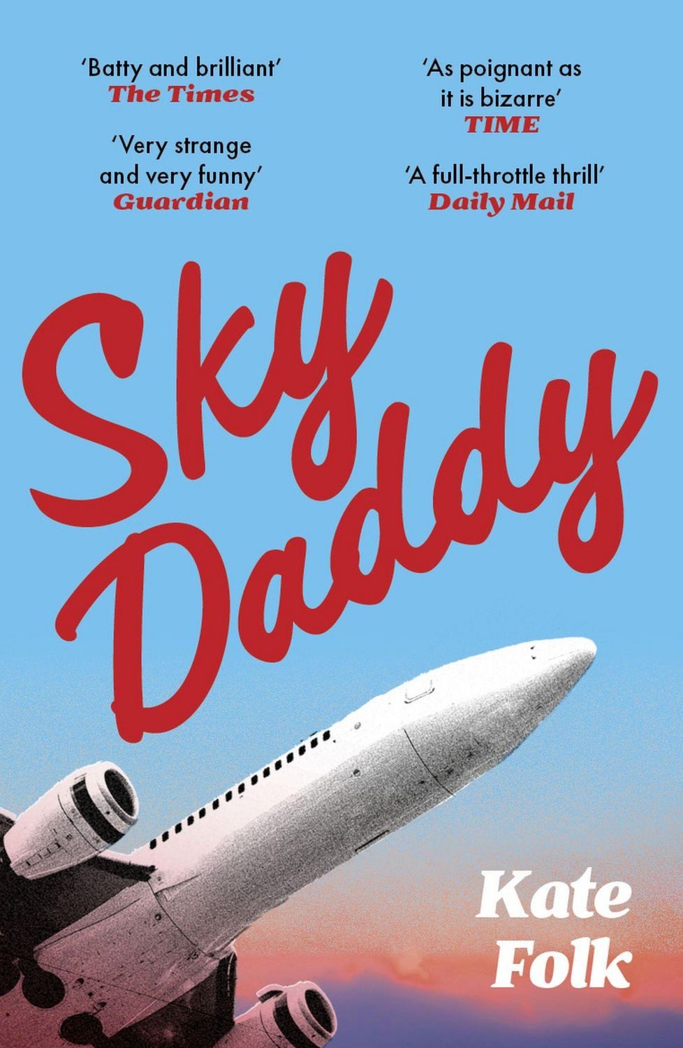 Sky Daddy / Kate Folk, 'Truly original, deeply weird' - Daily Telegraph