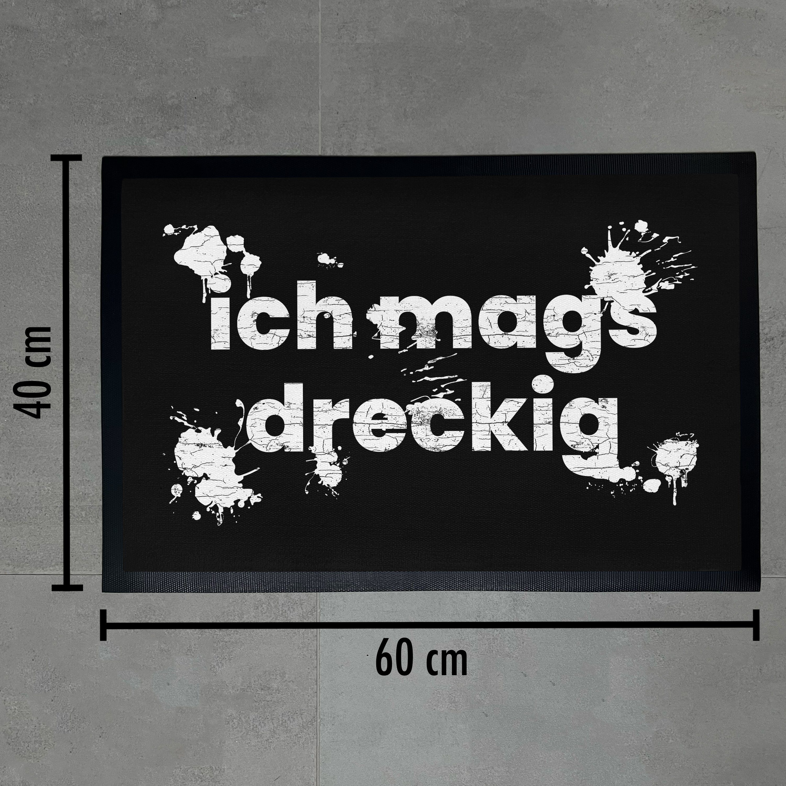 Humor Fußmatte Spruch Fußmatte Trendation 60x40, mit Geschenk Ich mit Dreckig Nachbarn Mags