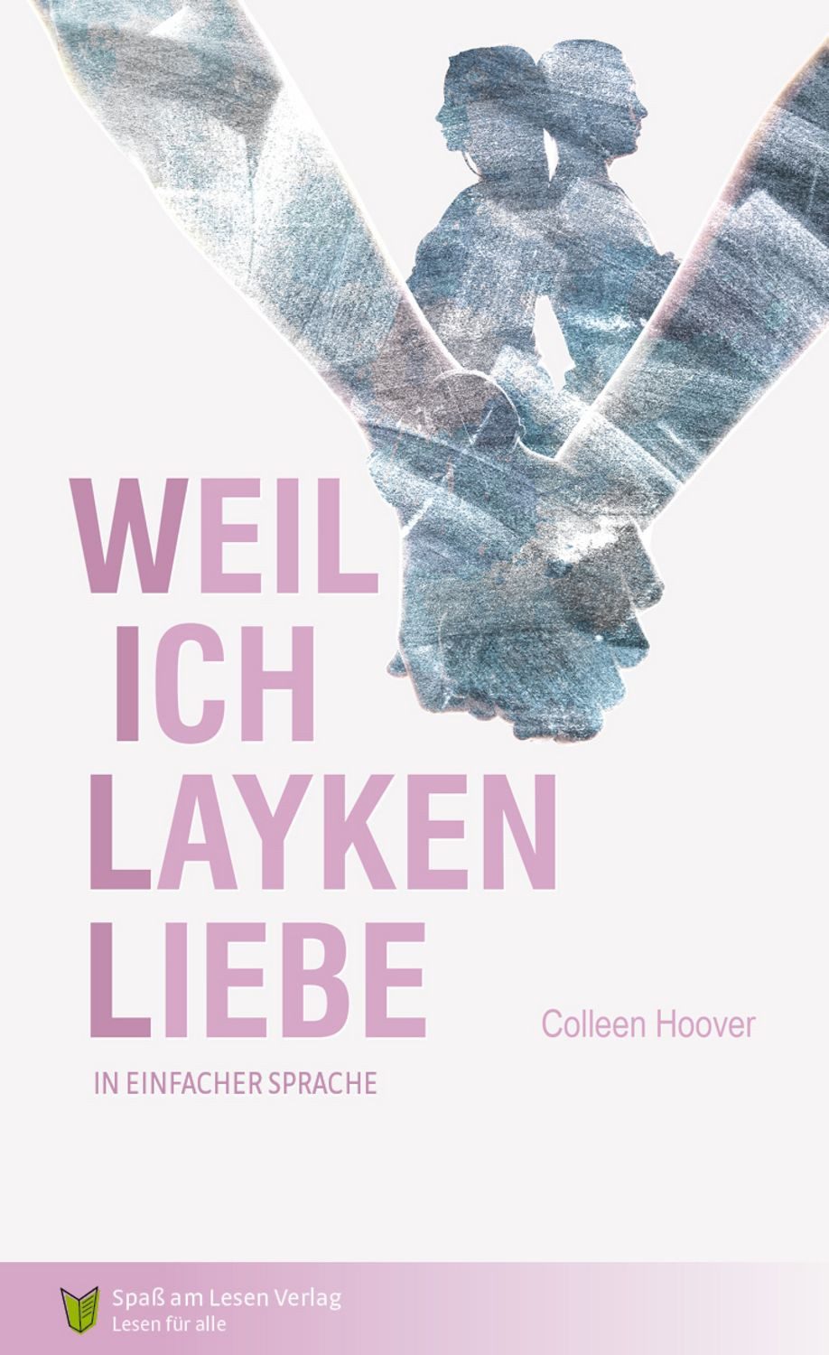 Weil ich Layken liebe / Layken Band 1 / Colleen Hoover