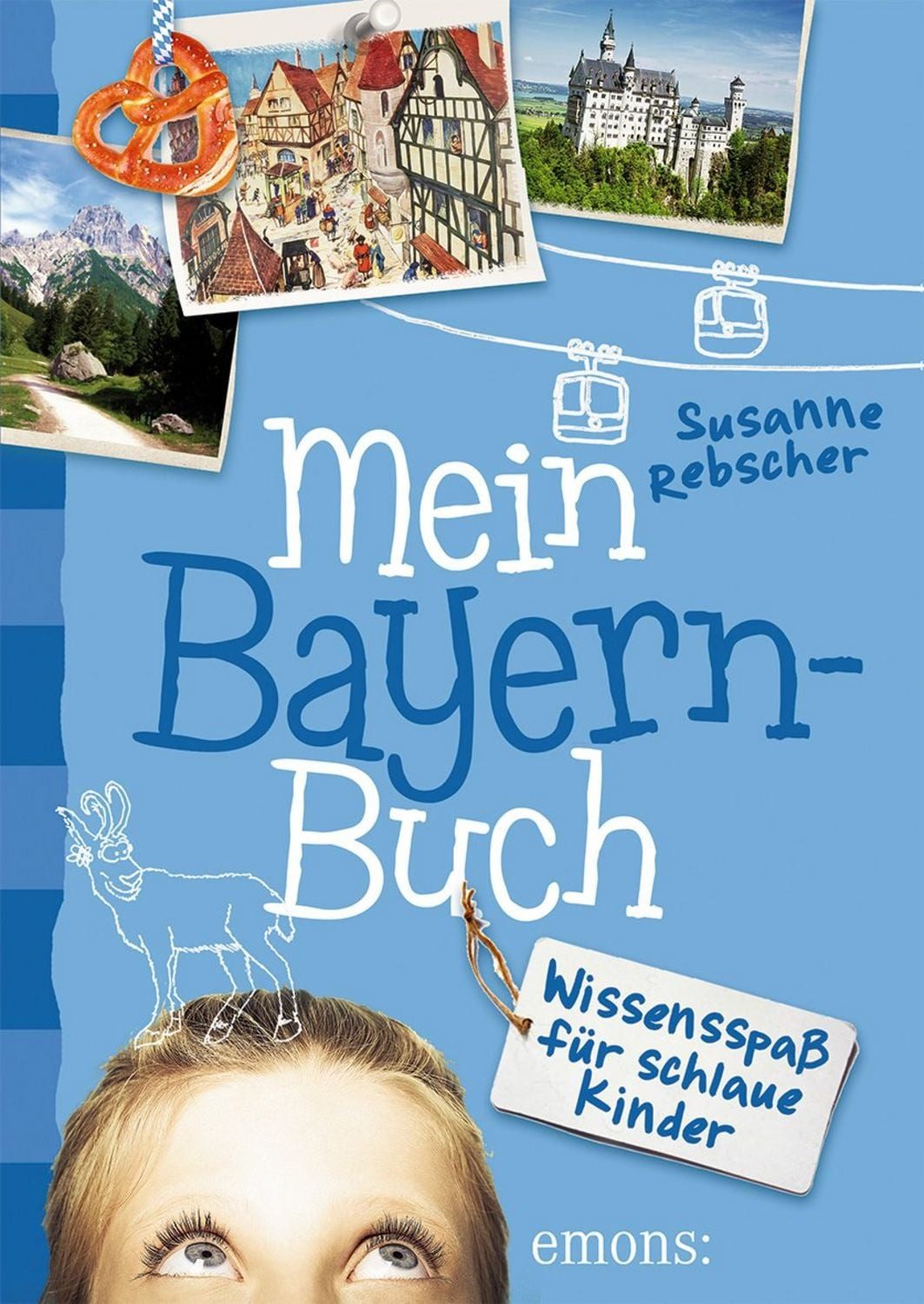 Mein Bayern-Buch / Susanne Rebscher