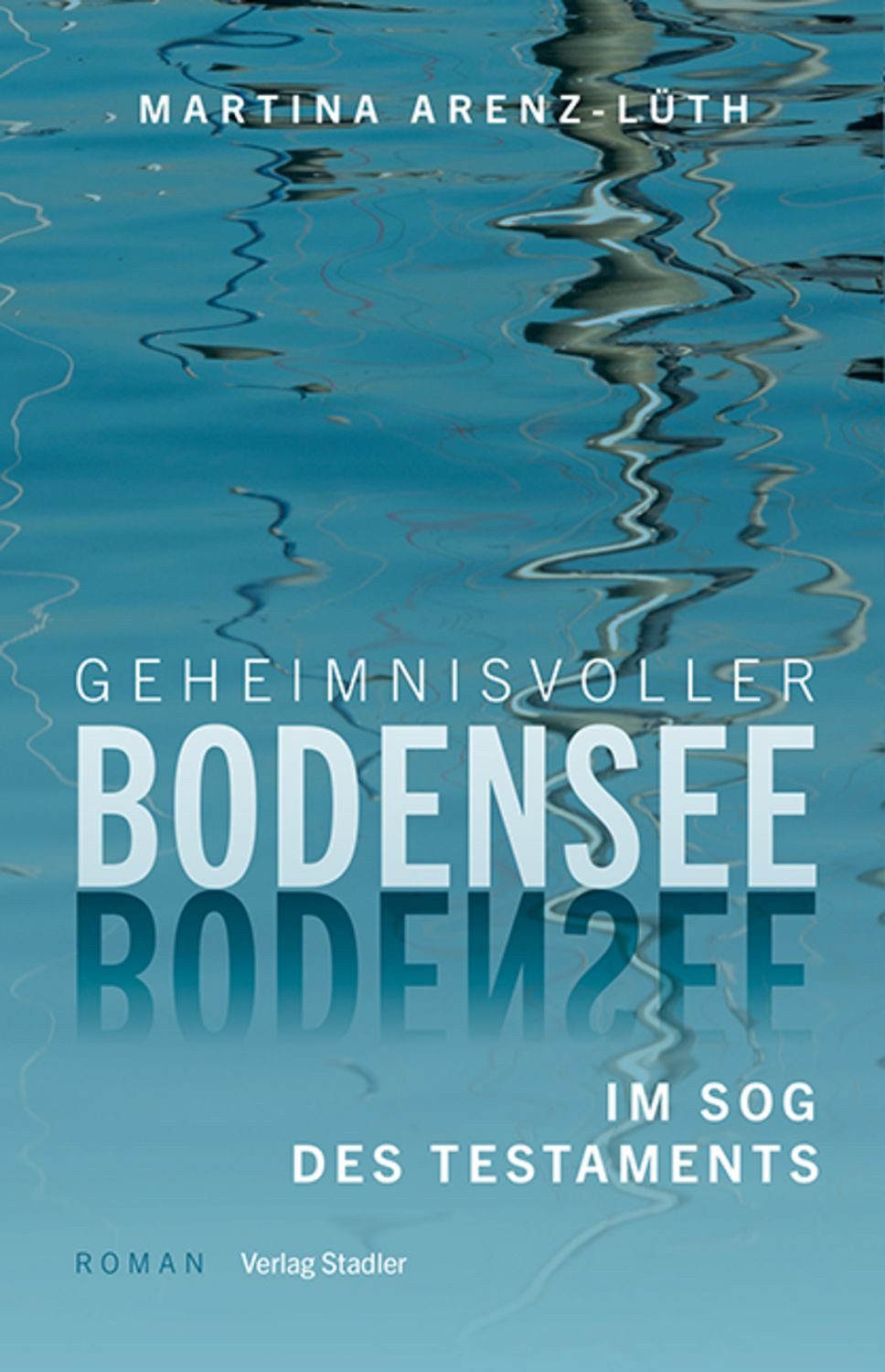Geheimnisvoller Bodensee / Martina Arenz-Lüth