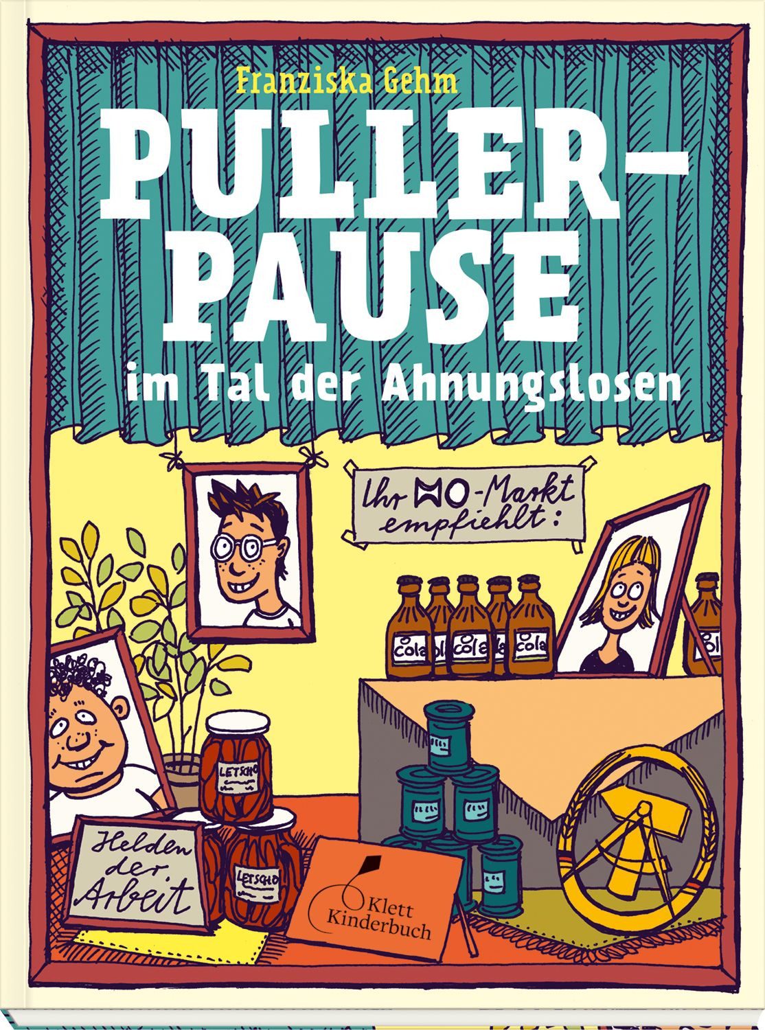 Pullerpause im Tal der Ahnungslosen. Taschenbuchausgabe / Franziska Gehm, Eine lebendige Zeitreise-Geschichte über den Alltag in der DDR