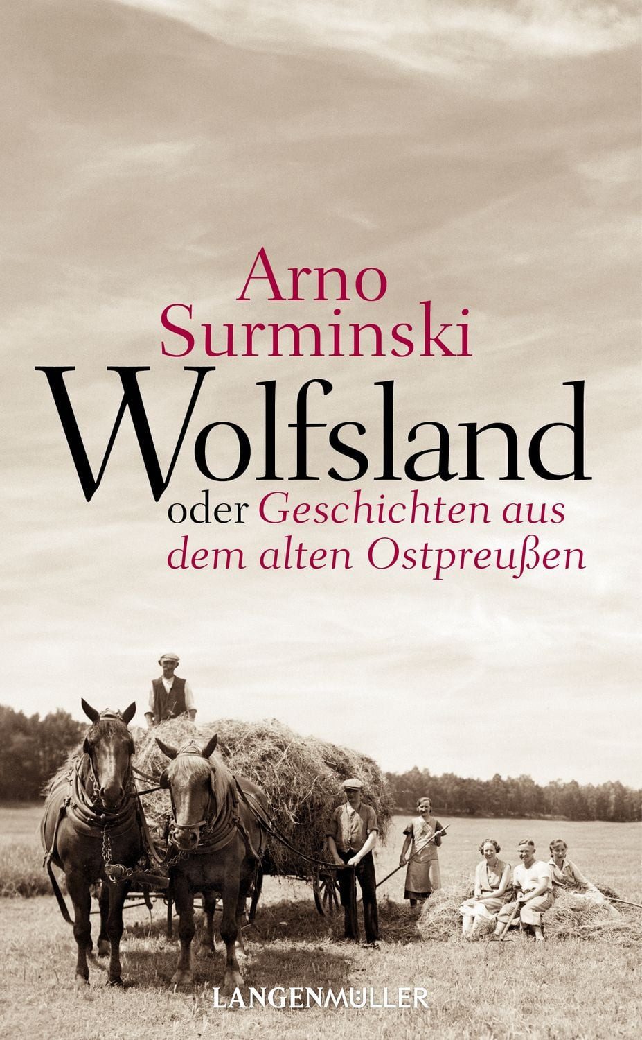Wolfsland oder Geschichten aus dem alten Ostpreußen / Arno Surminski