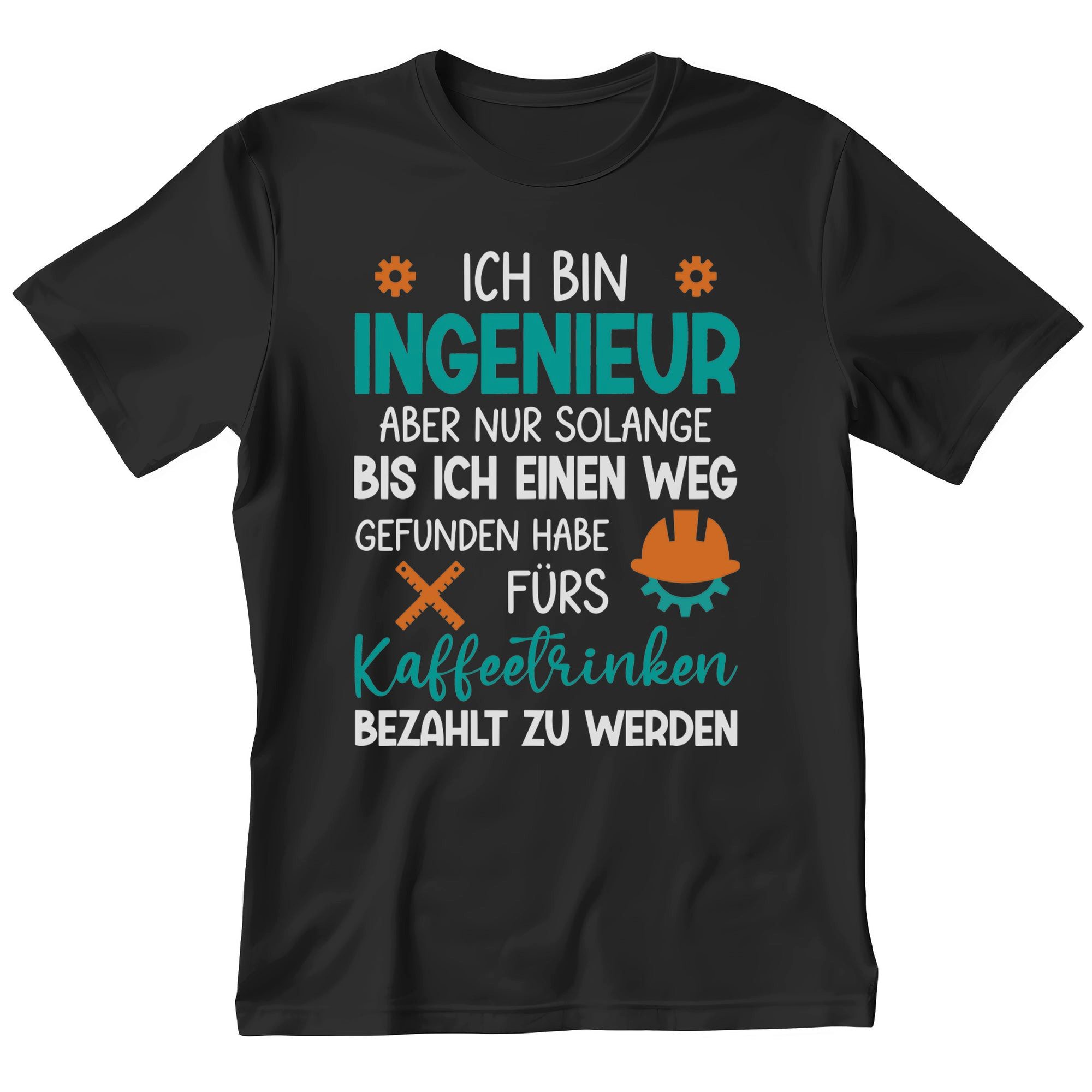 22Feels T-Shirt Ingenieur Geschenk Männer Spruch Beruf Studium Abschluss IN DEUTSCHLAND BEDRUCKT